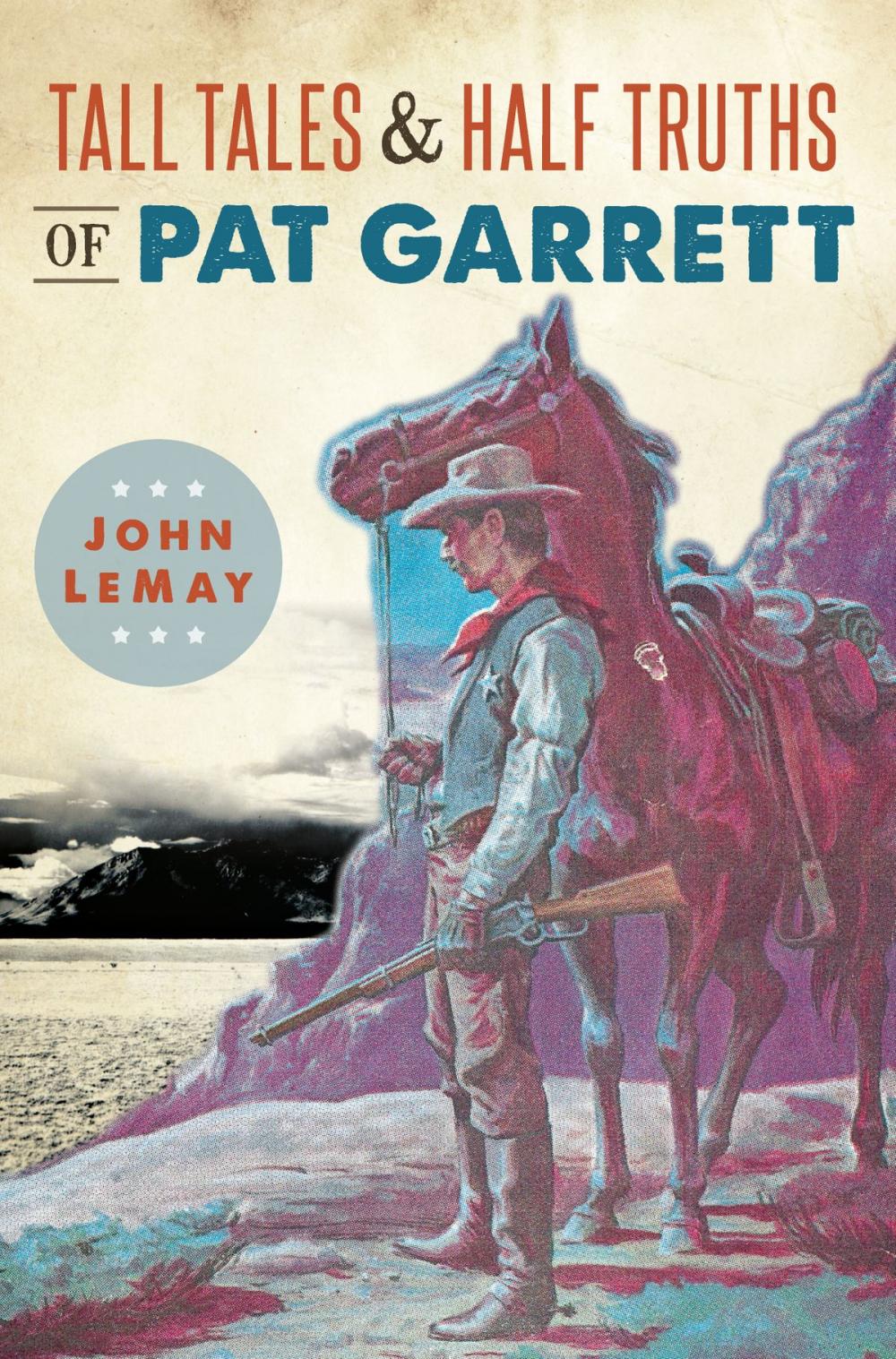 Big bigCover of Tall Tales & Half Truths of Pat Garrett