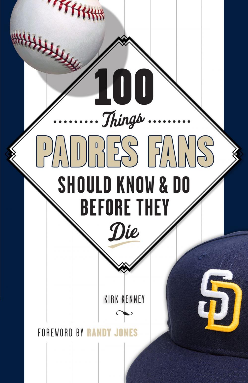 Big bigCover of 100 Things Padres Fans Should Know & Do Before They Die