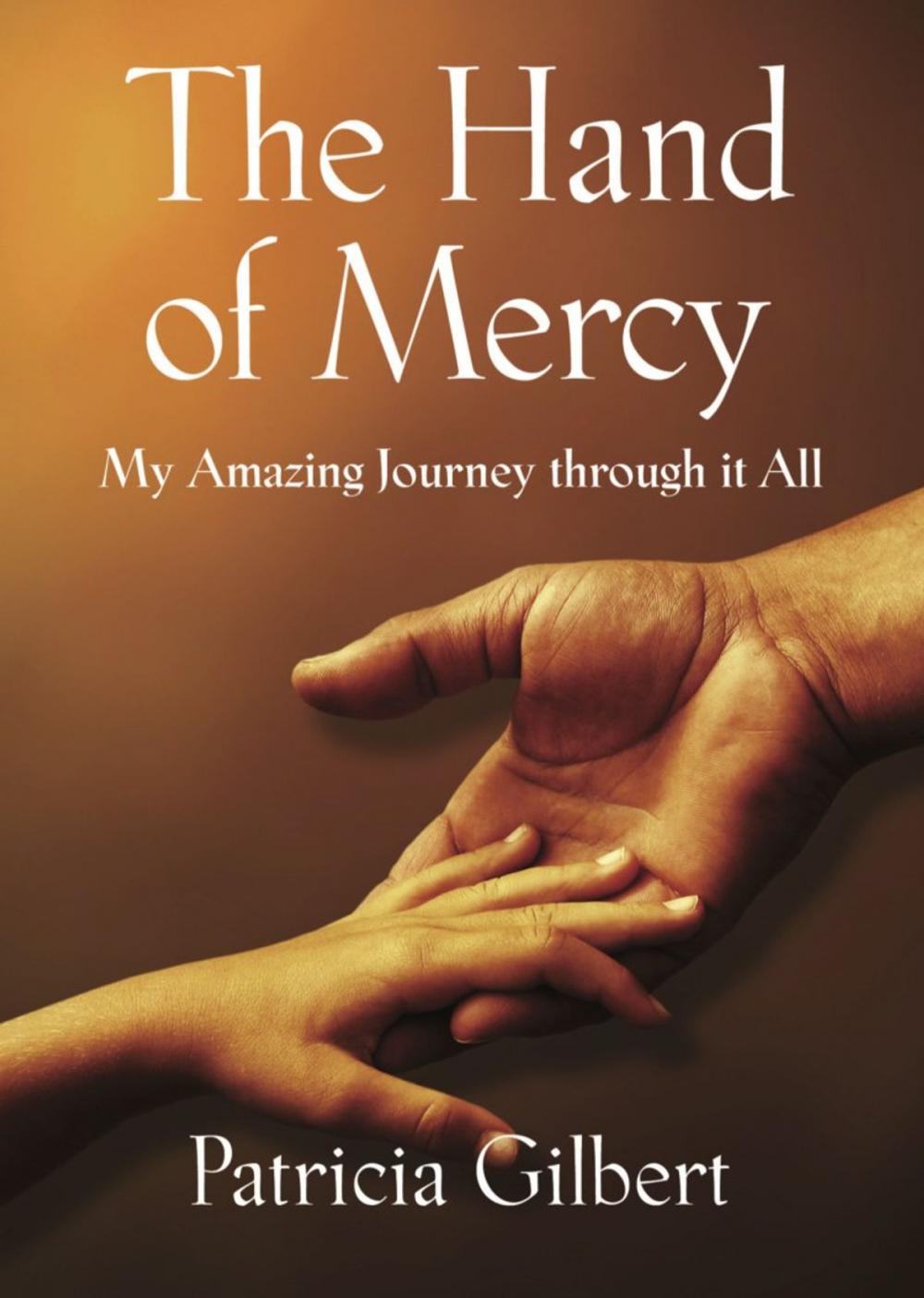 Big bigCover of THE HAND OF MERCY: My Amazing Journey Through It All