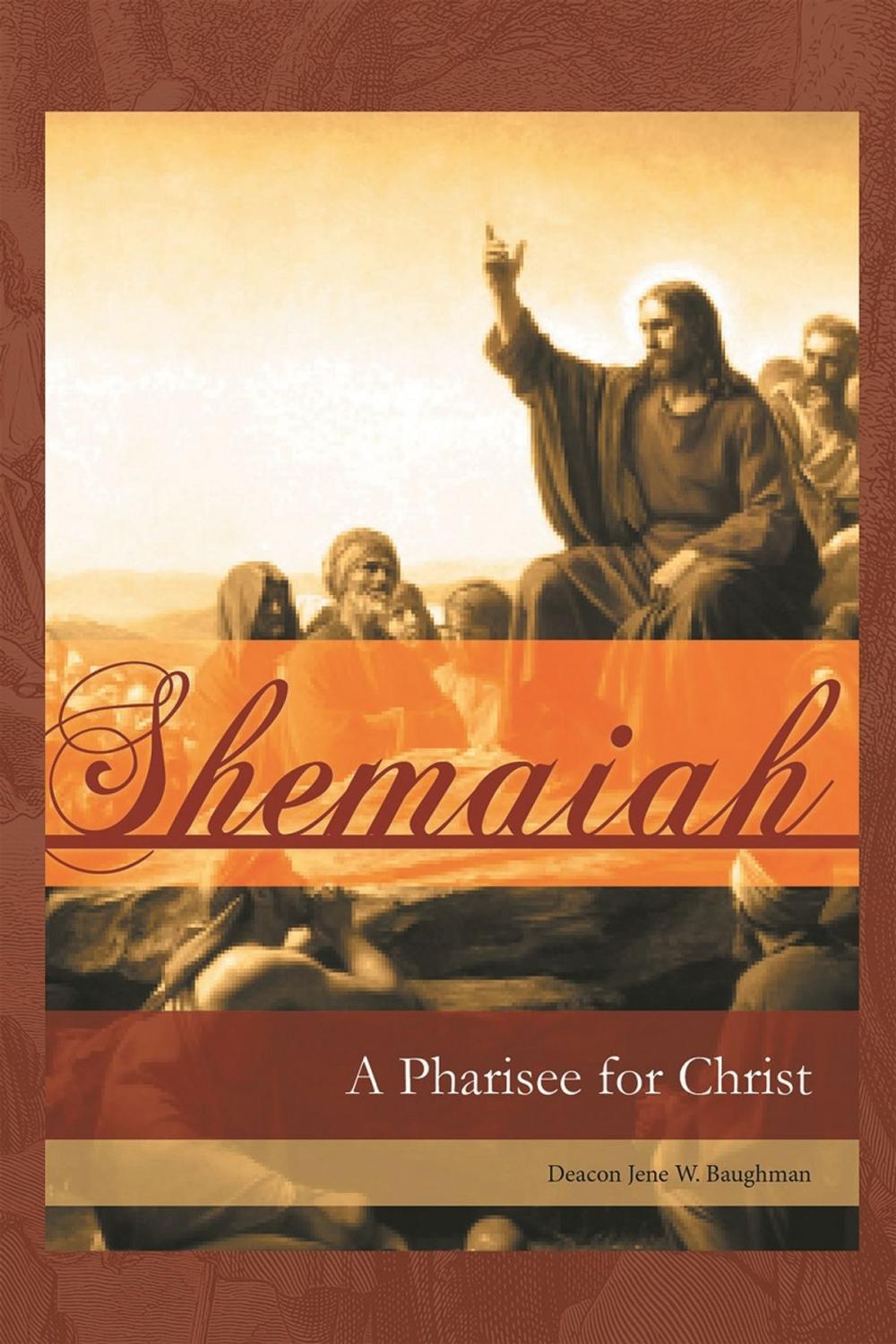 Big bigCover of Shemaiah: A Pharisee for Christ