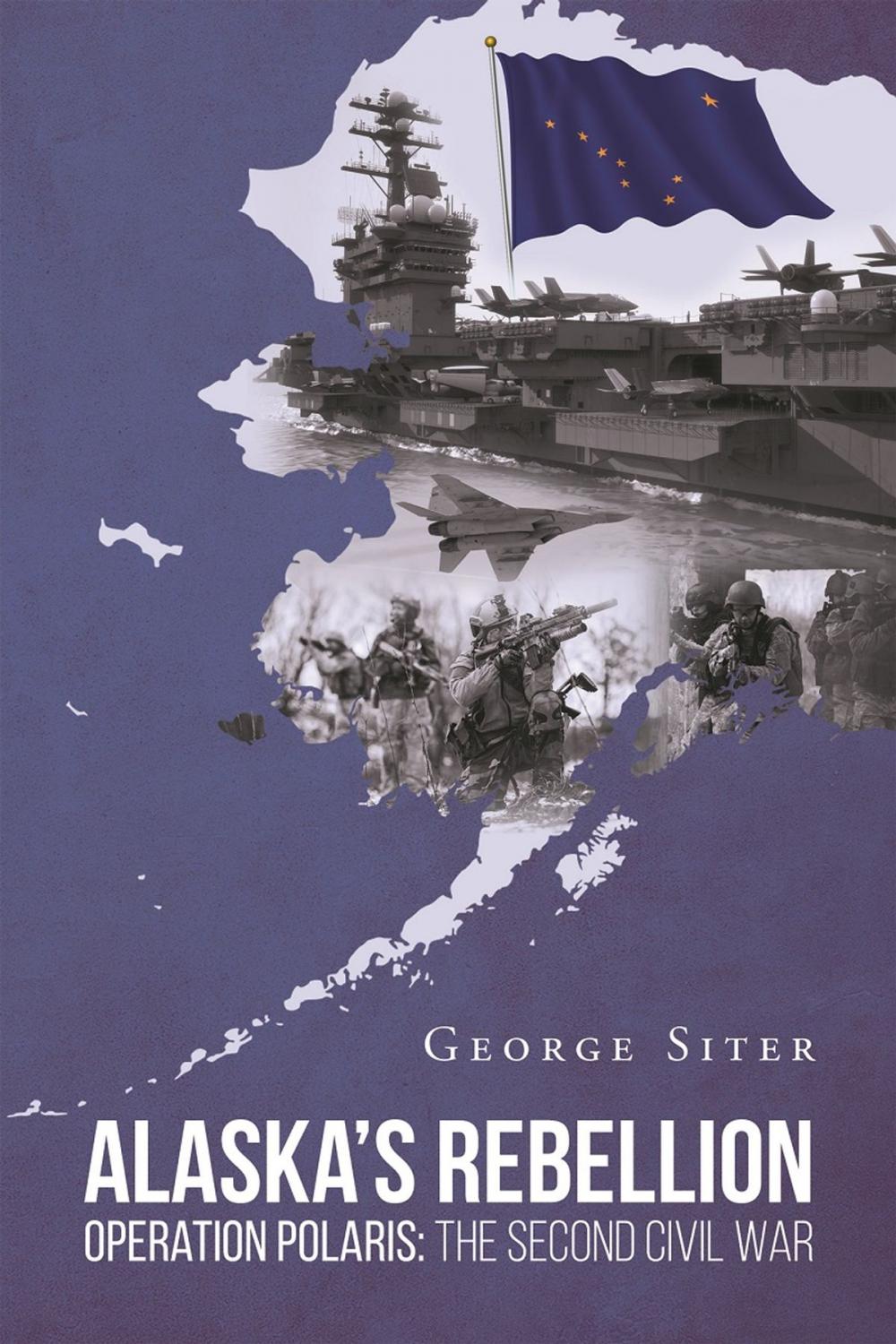 Big bigCover of Alaska's Rebellion: Operation Polaris: The Second Civil War