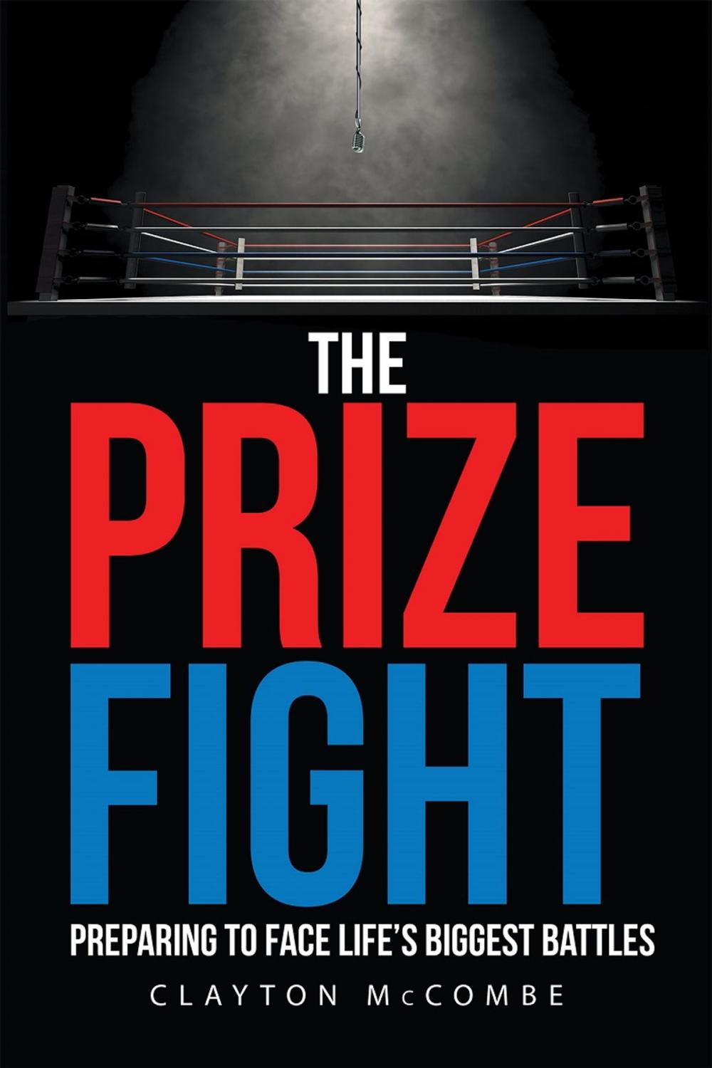 Big bigCover of The Prize Fight: Preparing to face life's biggest battles