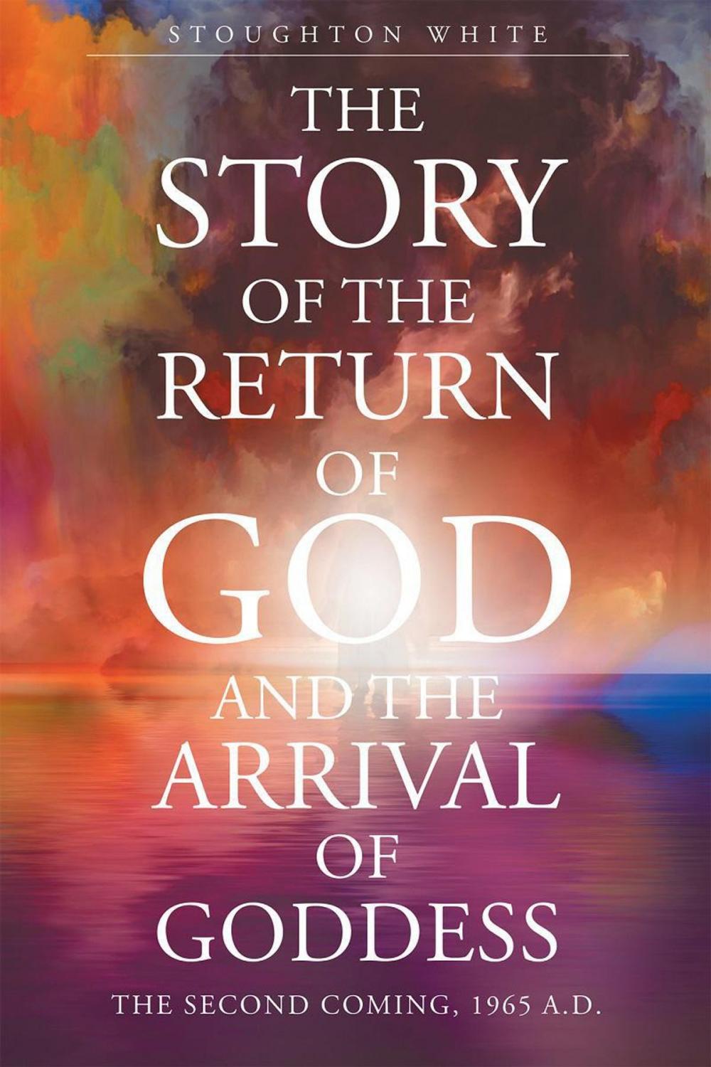 Big bigCover of The Story of the Return of God and the Arrival of Goddess