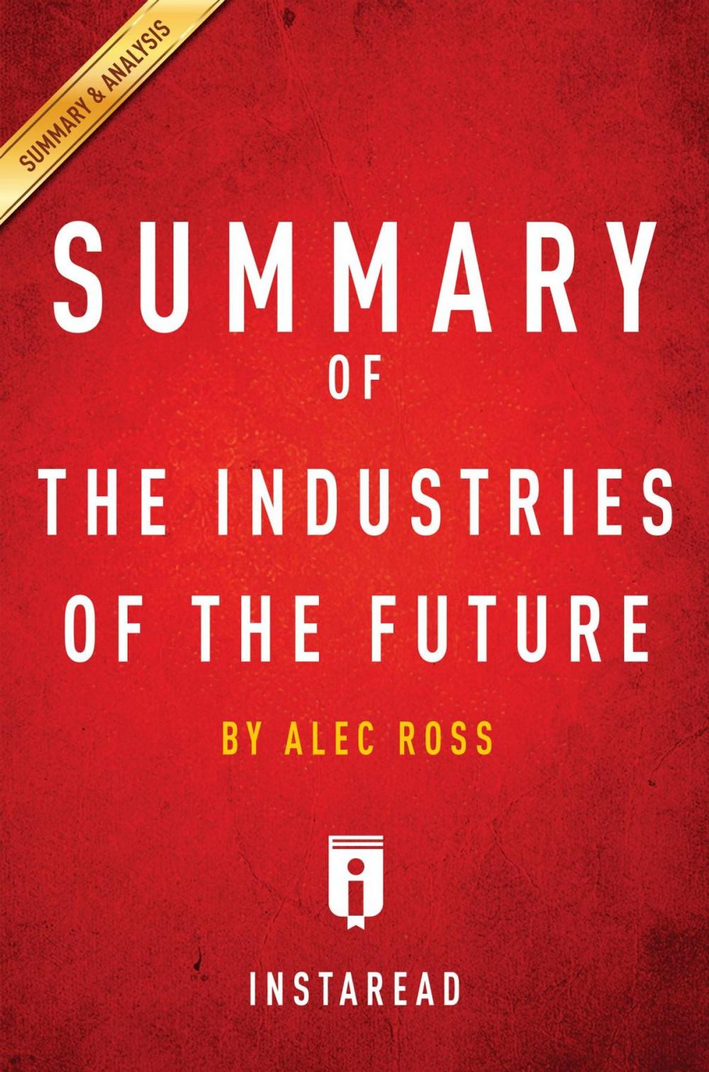 Big bigCover of Summary of The Industries of the Future