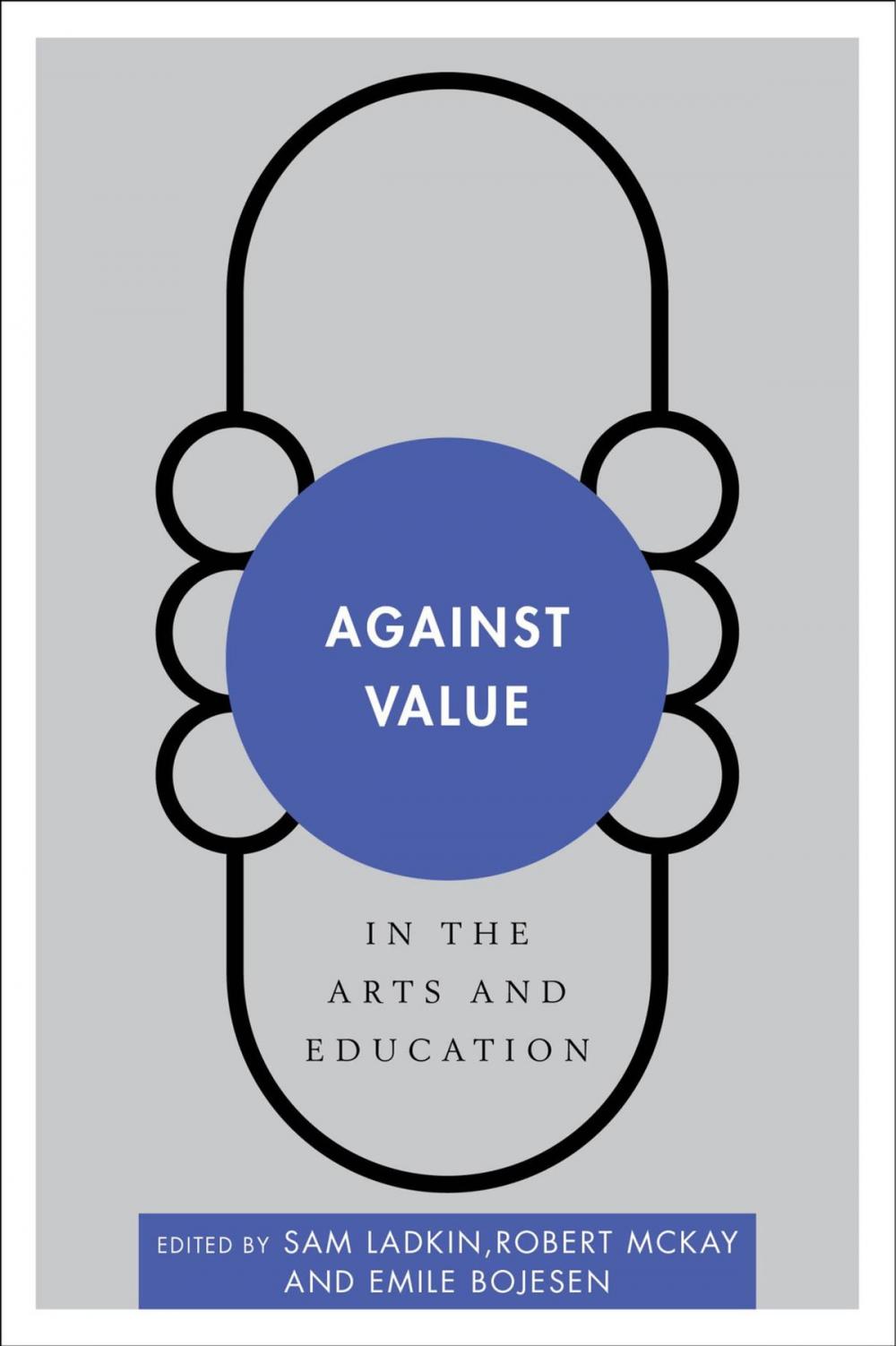 Big bigCover of Against Value in the Arts and Education