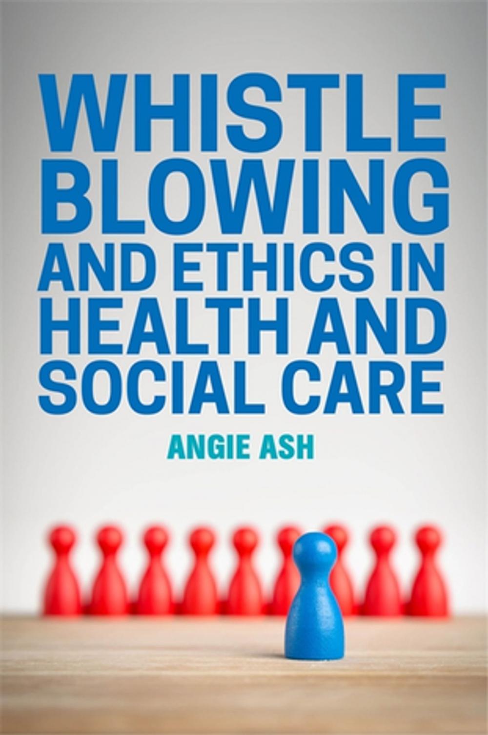 Big bigCover of Whistleblowing and Ethics in Health and Social Care