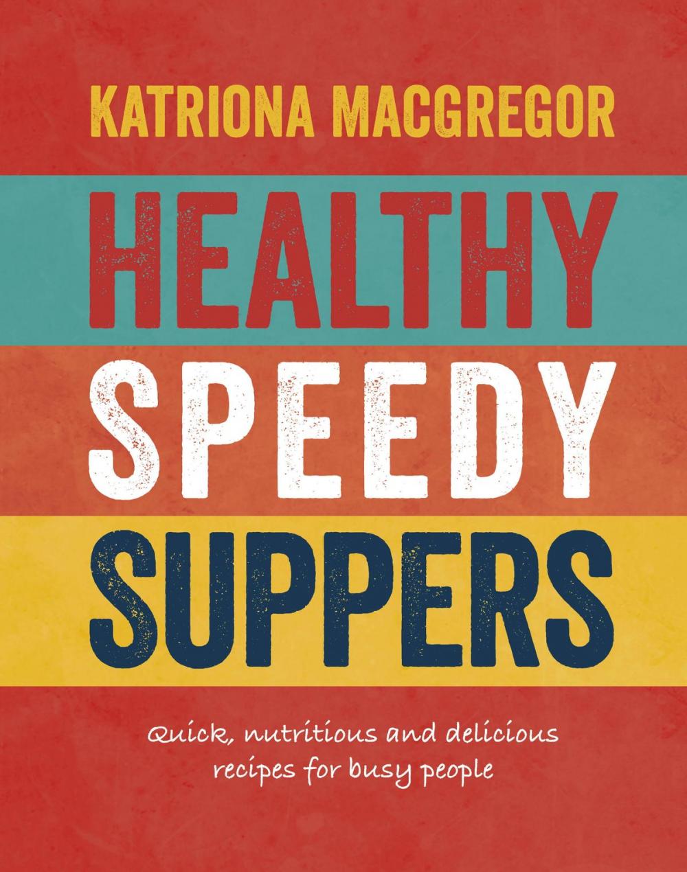 Big bigCover of Healthy Speedy Suppers