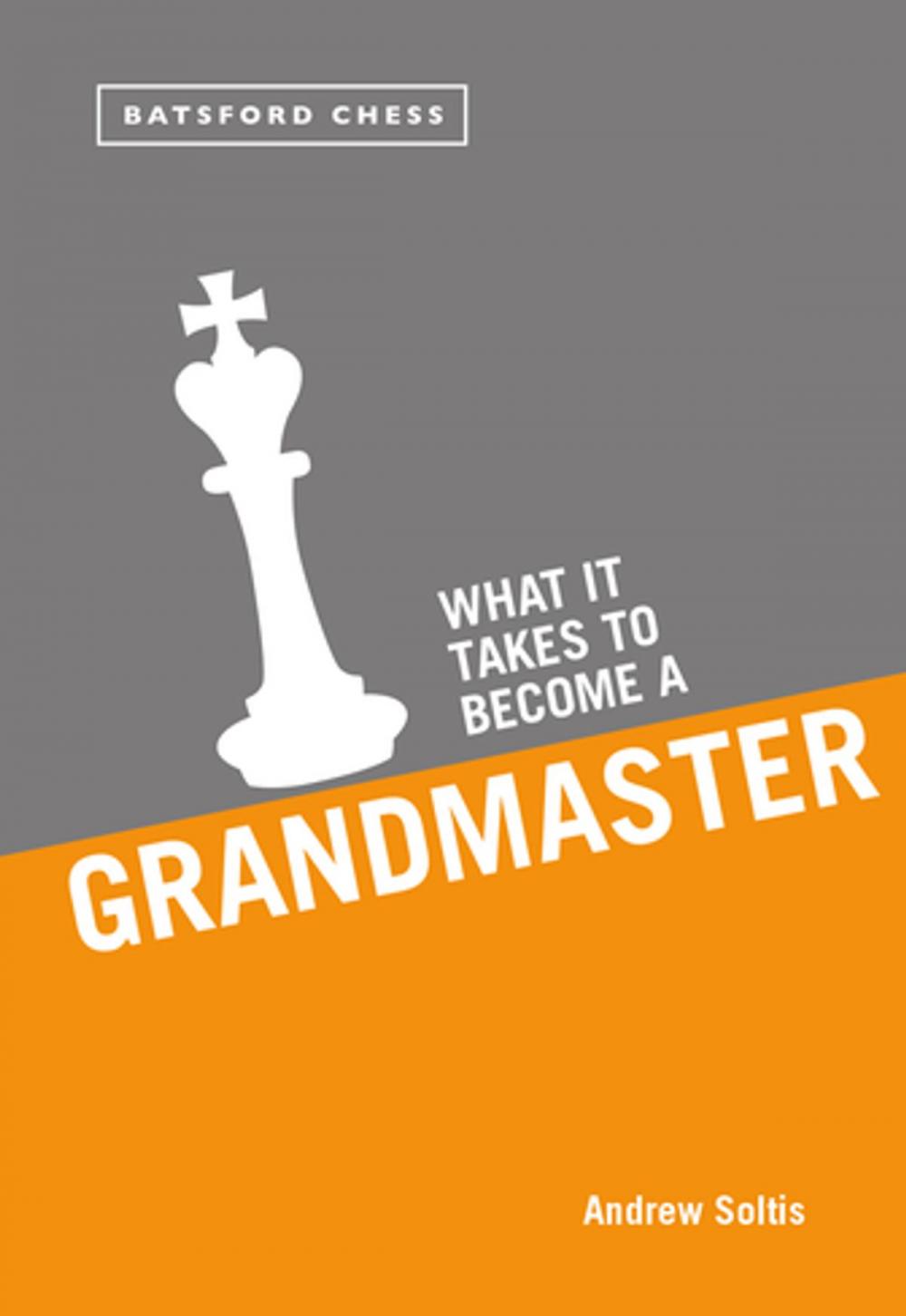 Big bigCover of What it Takes to Become a Grandmaster