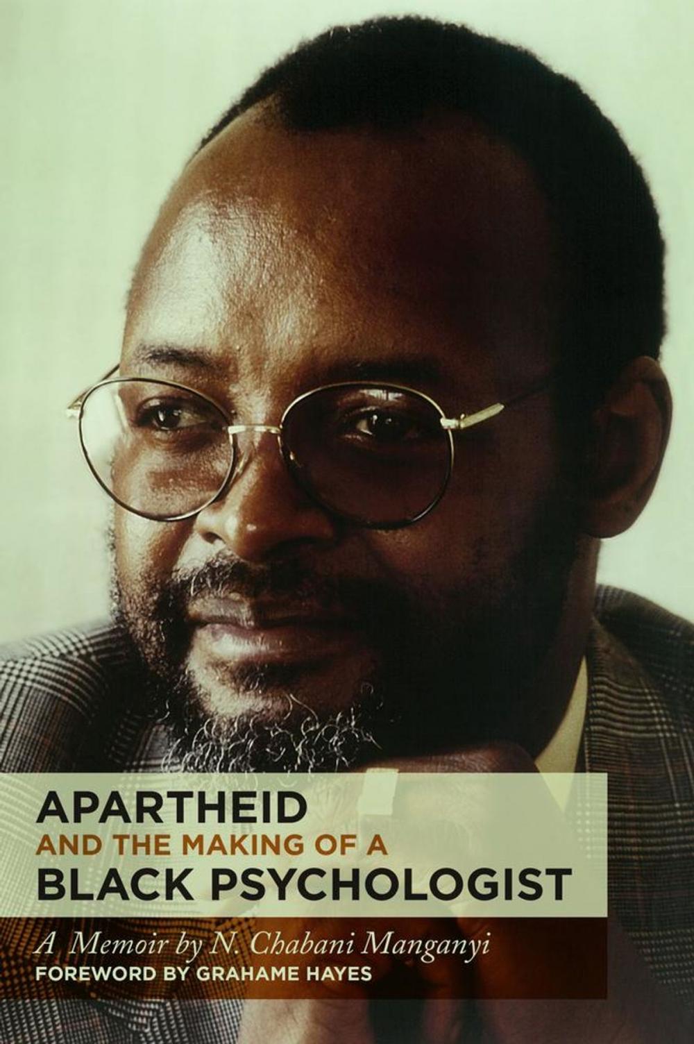 Big bigCover of Apartheid and the Making of a Black Psychologist