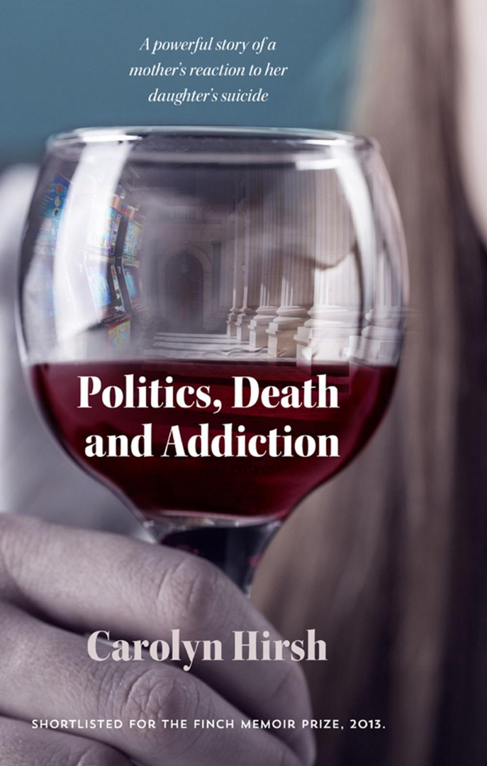 Big bigCover of Politics, Death and Addiction