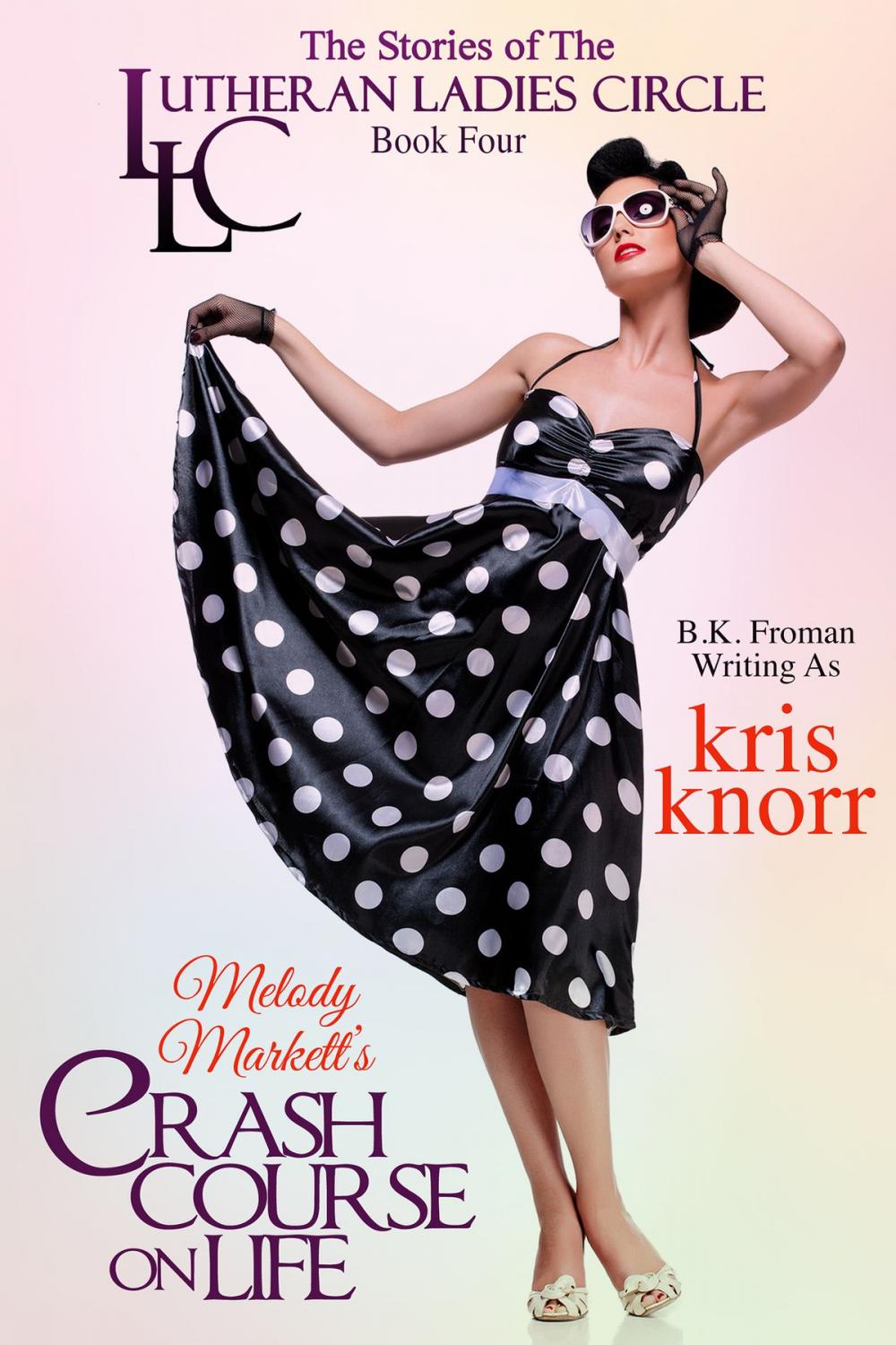 Big bigCover of The Lutheran Ladies Circle: Melody Markett's Crash Course On Life