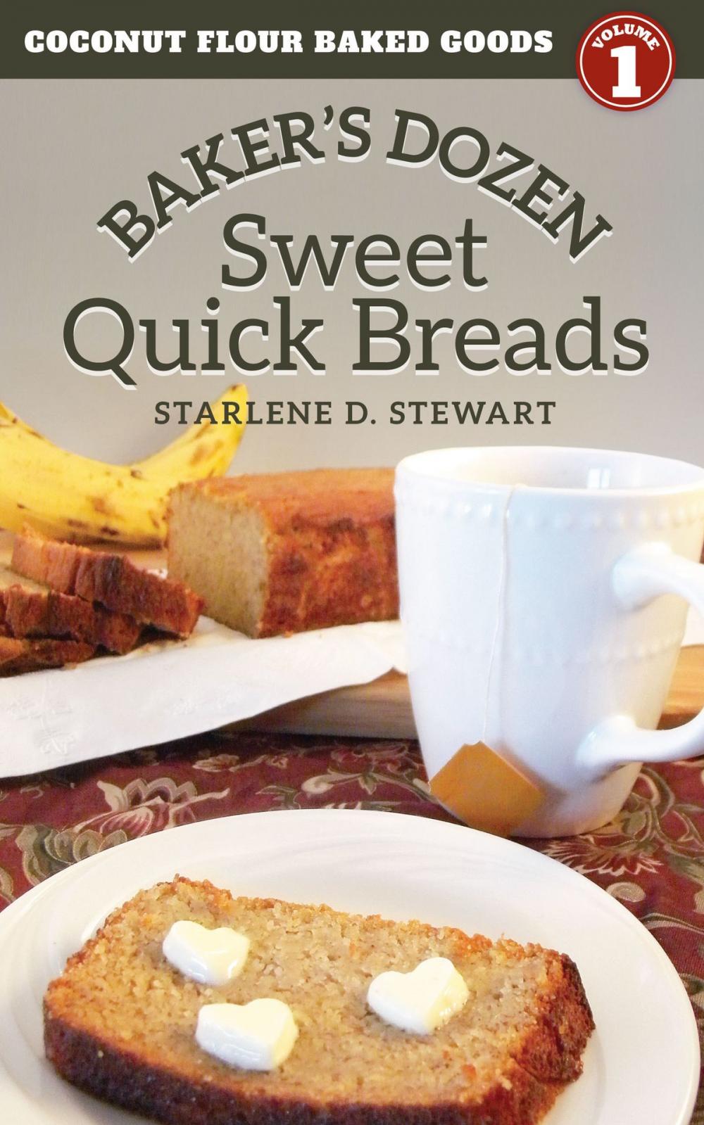 Big bigCover of Baker's Dozen Sweet Quick Breads (Coconut Flour Baked Goods Book 1)