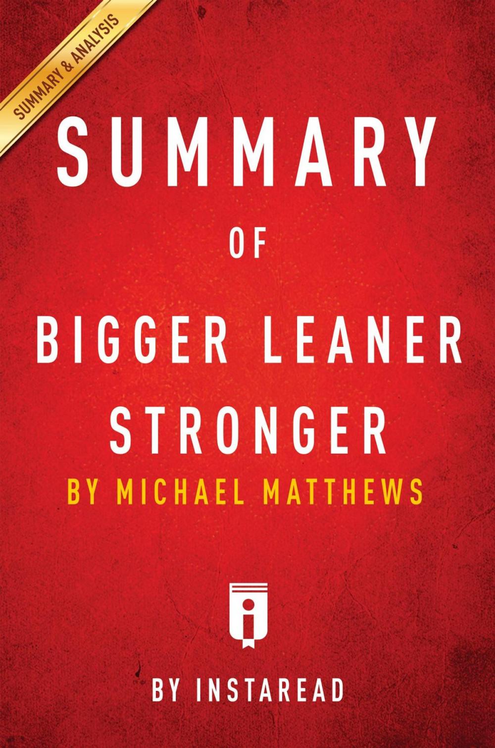 Big bigCover of Summary of Bigger Leaner Stronger