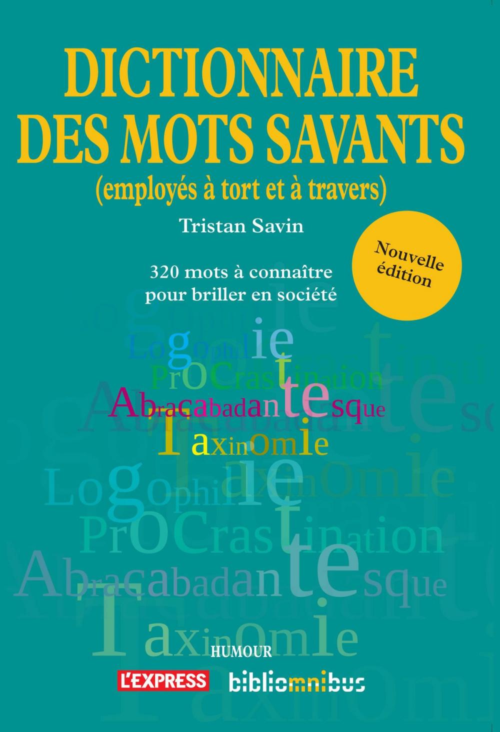 Big bigCover of Dico des mots savants (employés à tort et à travers)