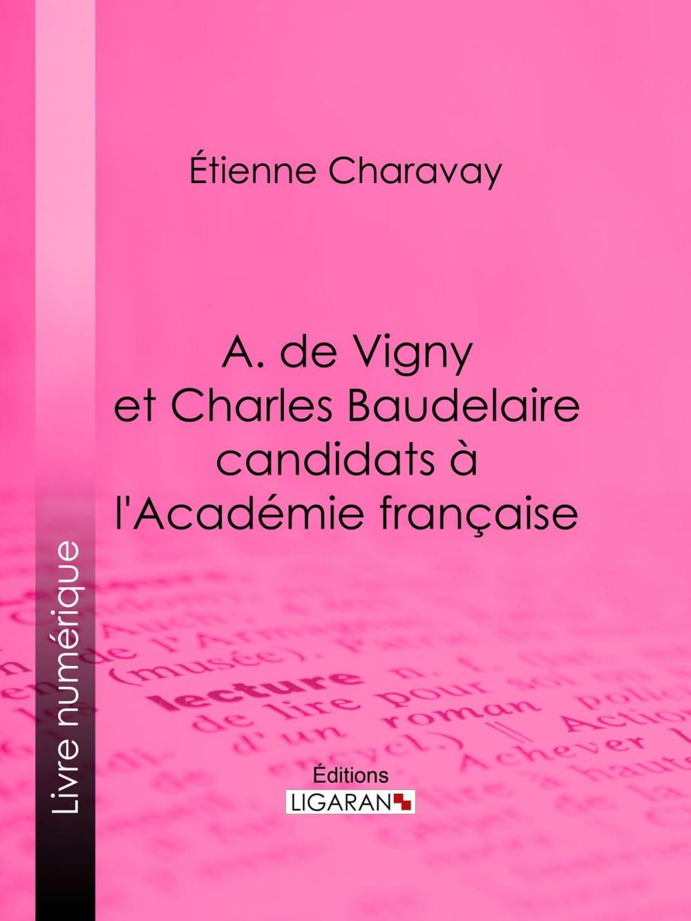 Big bigCover of A. de Vigny et Charles Baudelaire candidats à l'Académie française