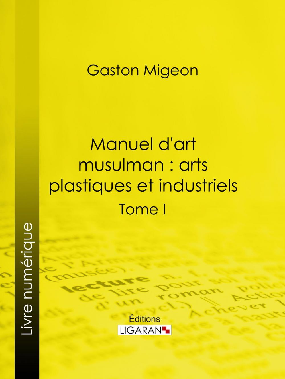 Big bigCover of Manuel d'art musulman : Arts plastiques et industriels