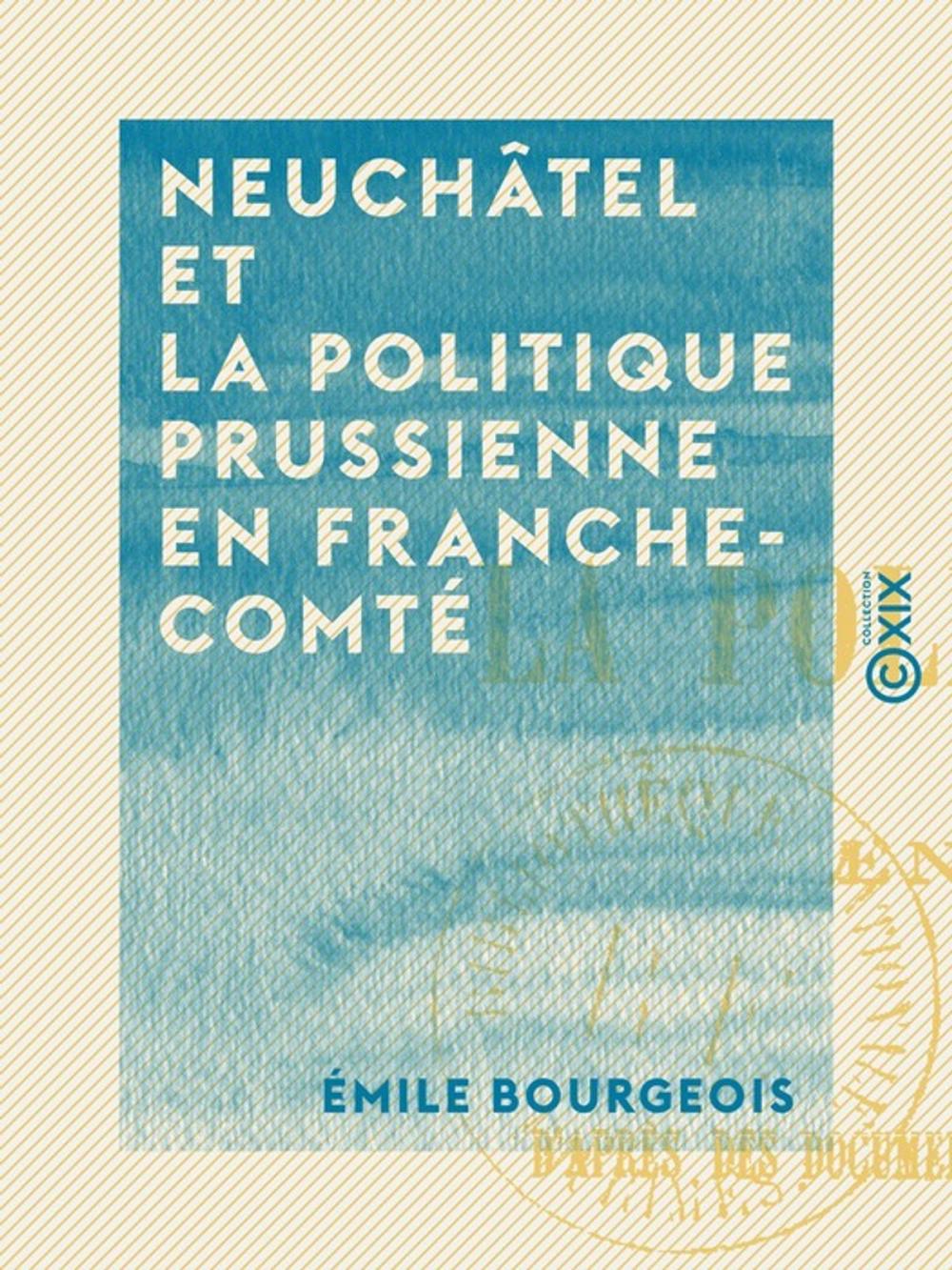 Big bigCover of Neuchâtel et la politique prussienne en Franche-Comté