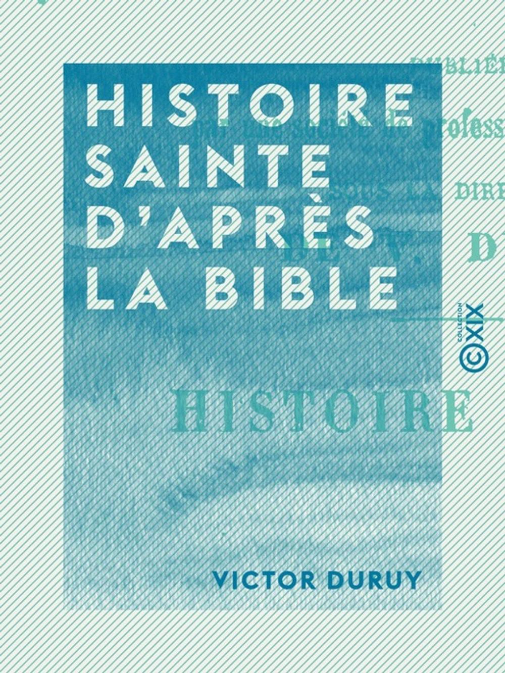 Big bigCover of Histoire sainte d'après la Bible