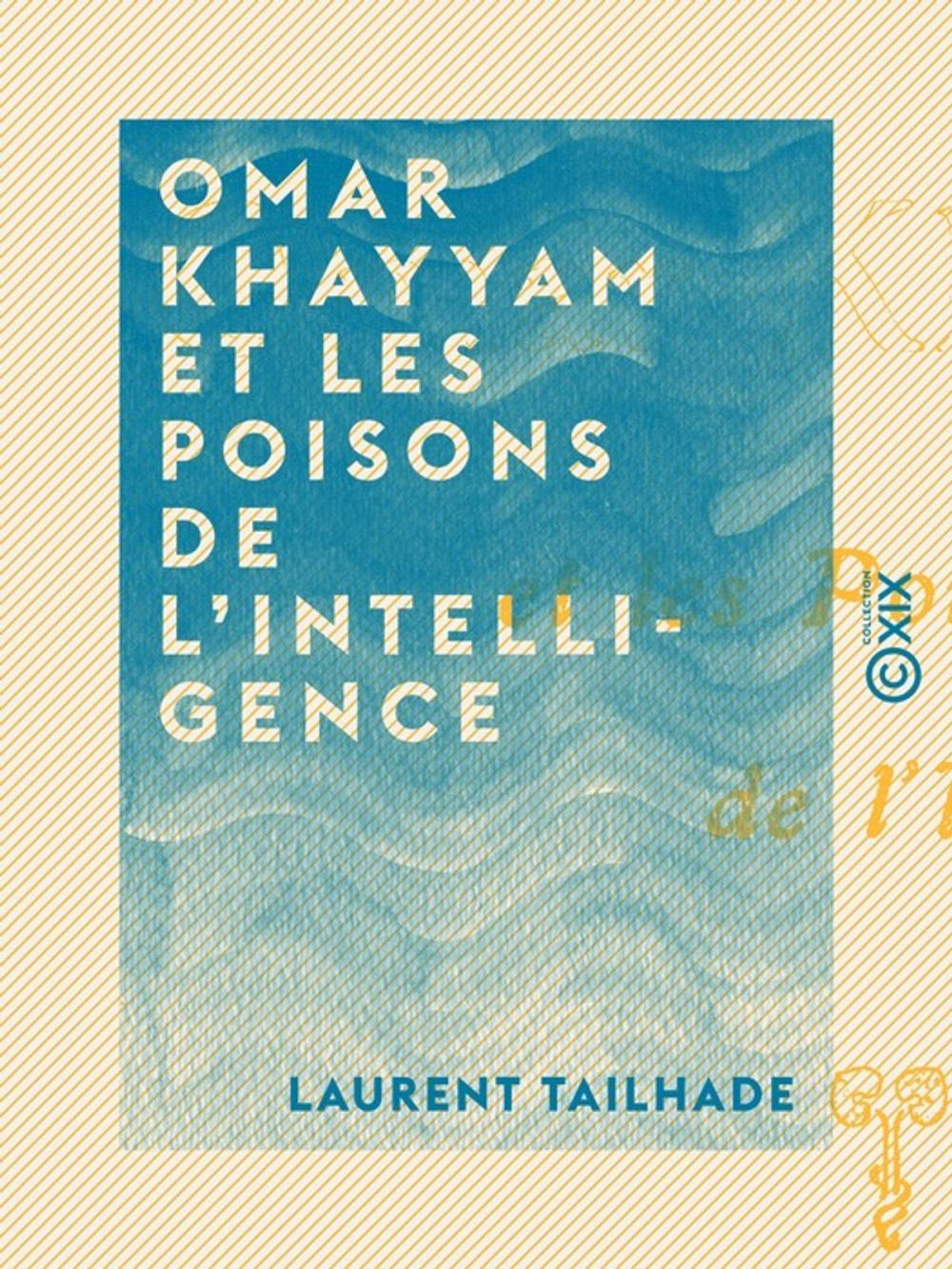 Big bigCover of Omar Khayyam et les poisons de l'intelligence