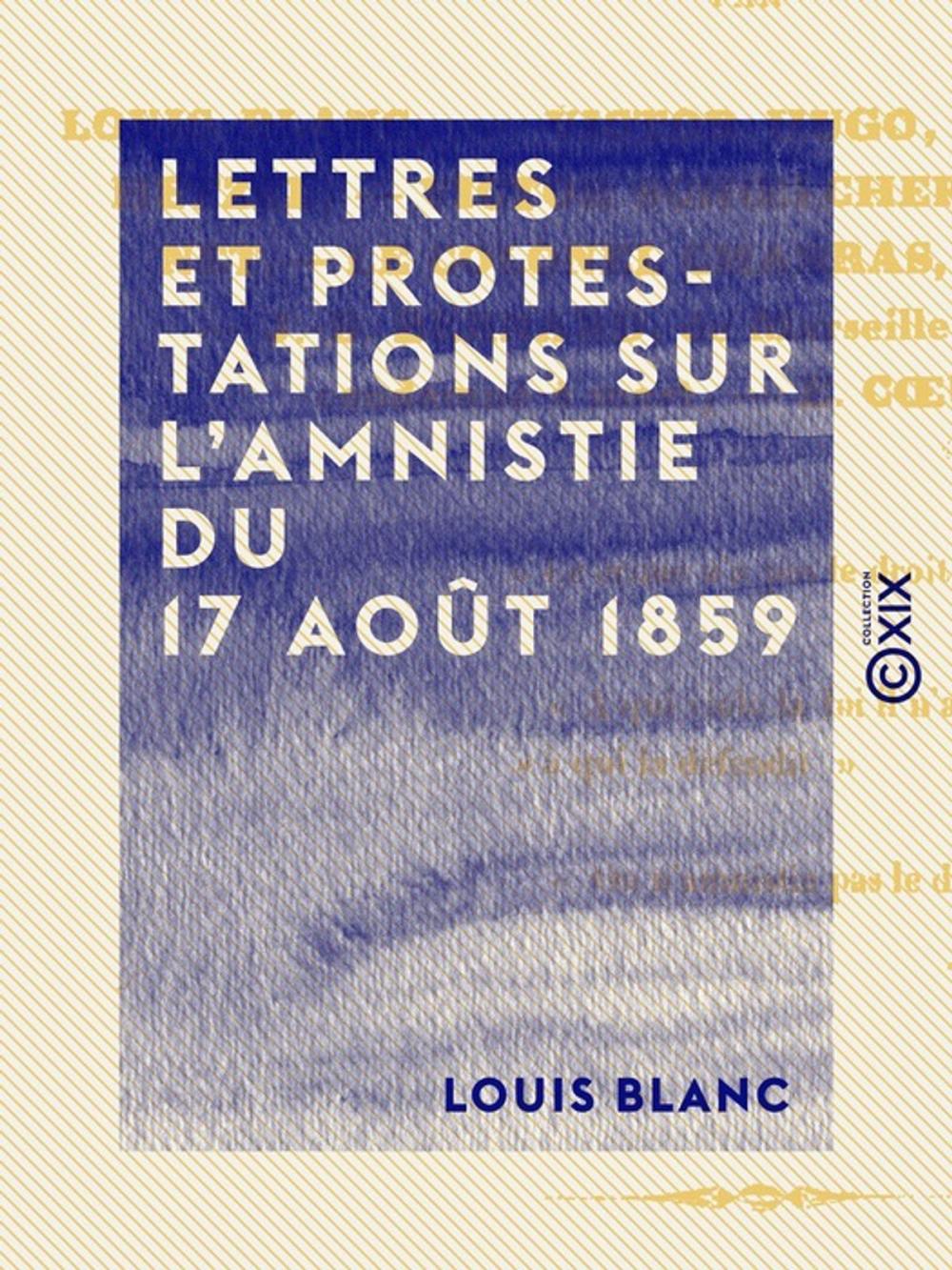 Big bigCover of Lettres et protestations sur l'amnistie du 17 août 1859