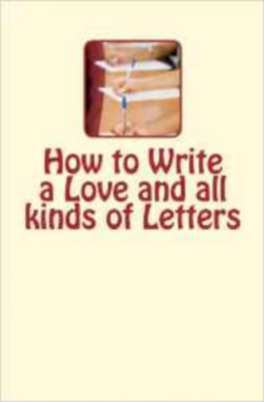 Big bigCover of How to Write a Love and all kinds of Letters