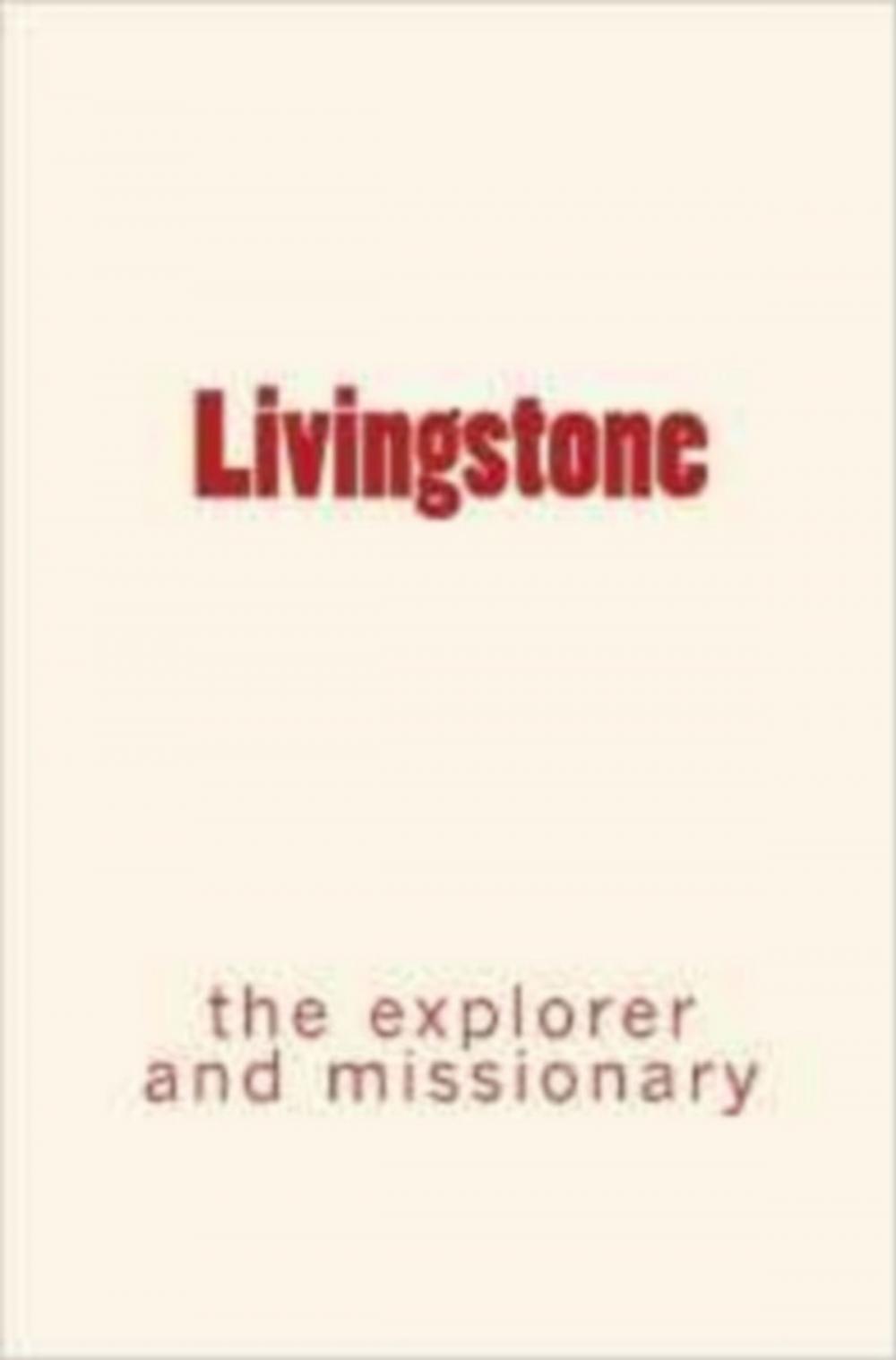 Big bigCover of Livingstone : the explorer and missionary