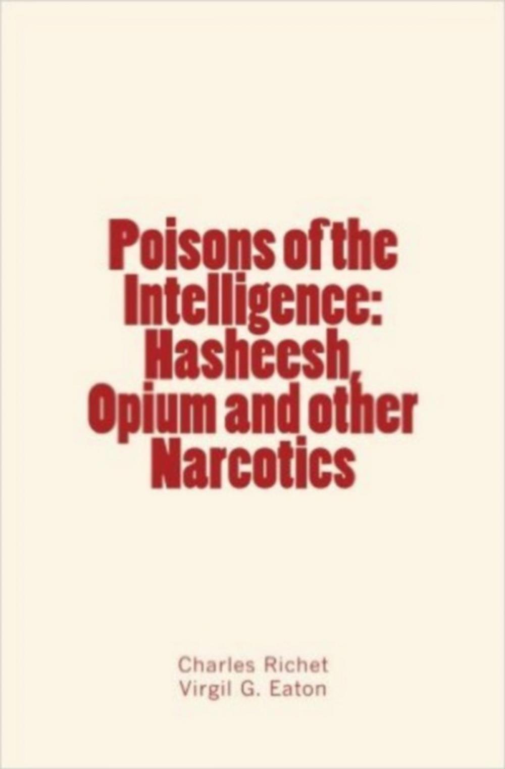 Big bigCover of Poisons of the Intelligence : Hasheesh, Opium and other Narcotics