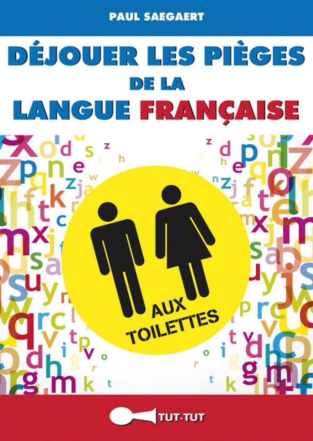 Big bigCover of Déjouer les pièges de la langue française aux toilettes
