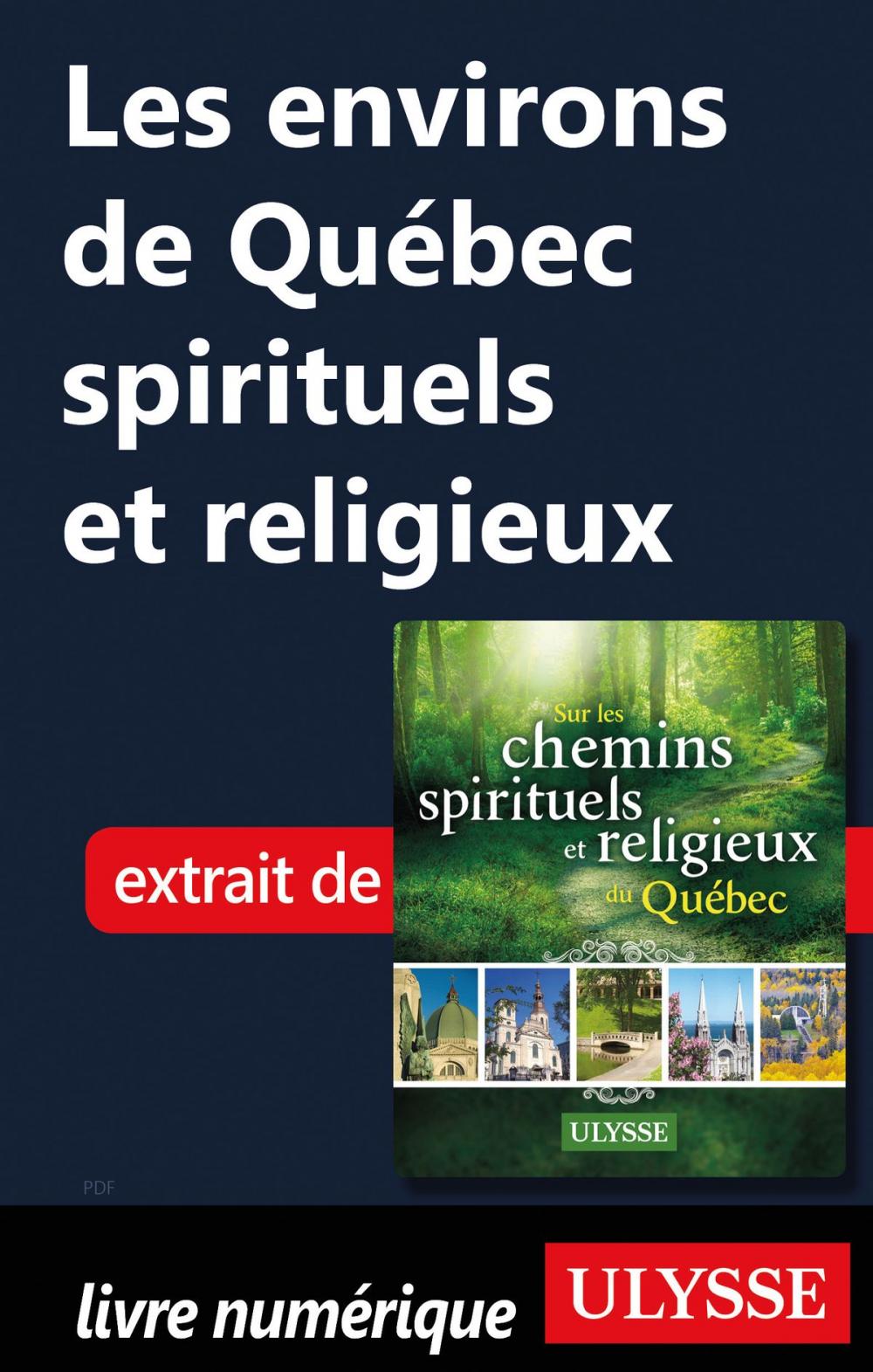 Big bigCover of Les environs de Québec spirituels et religieux