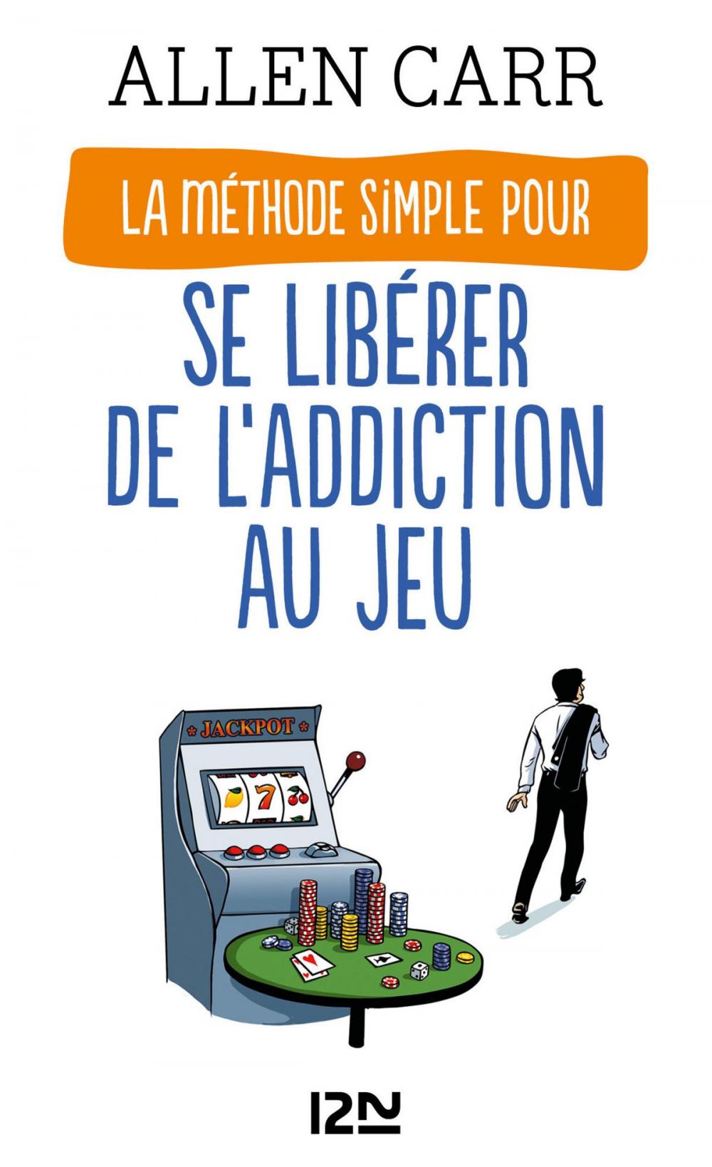 Big bigCover of La Méthode simple pour se libérer de l'addiction au jeu