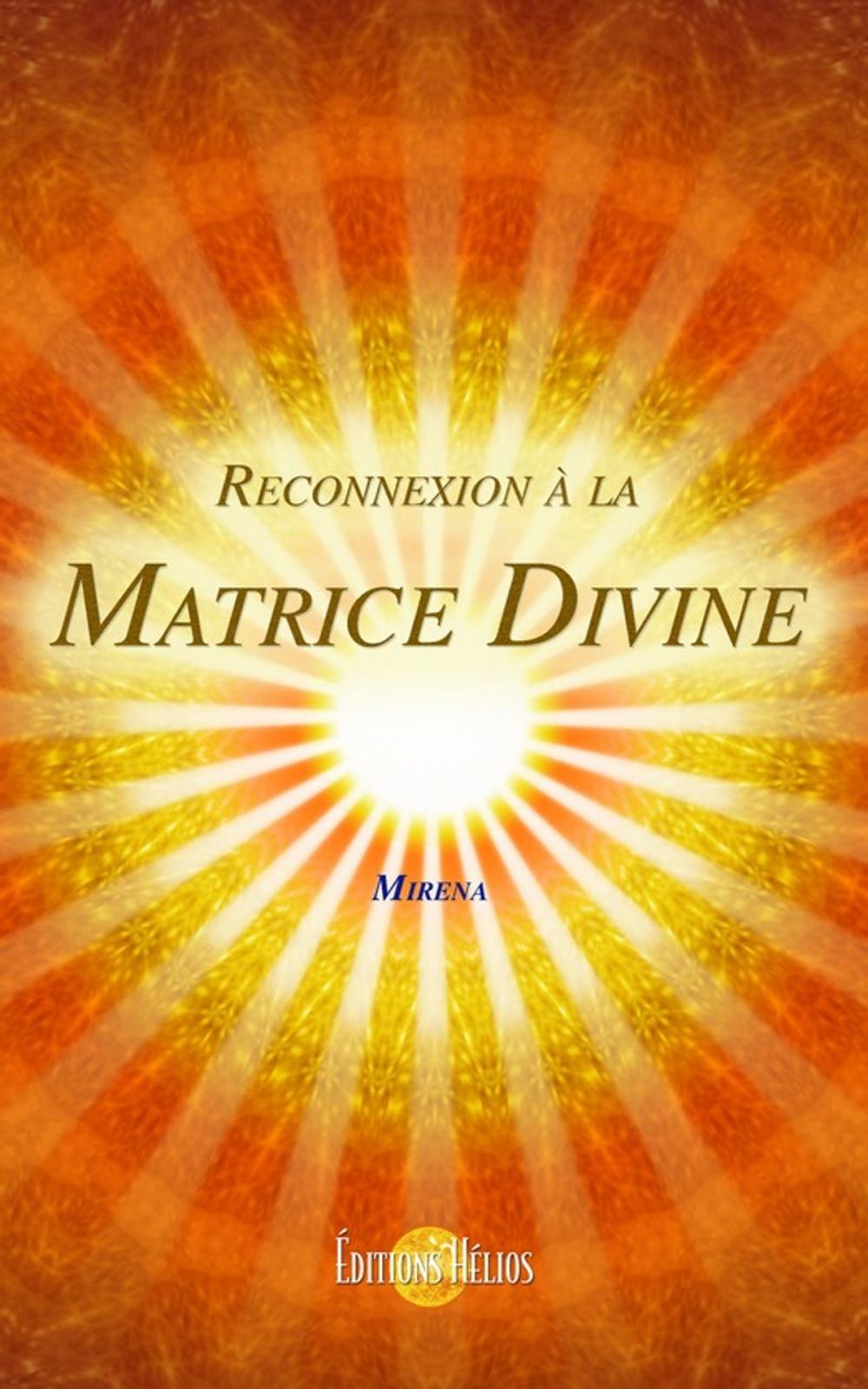 Big bigCover of Reconnexion à la Matrice Divine