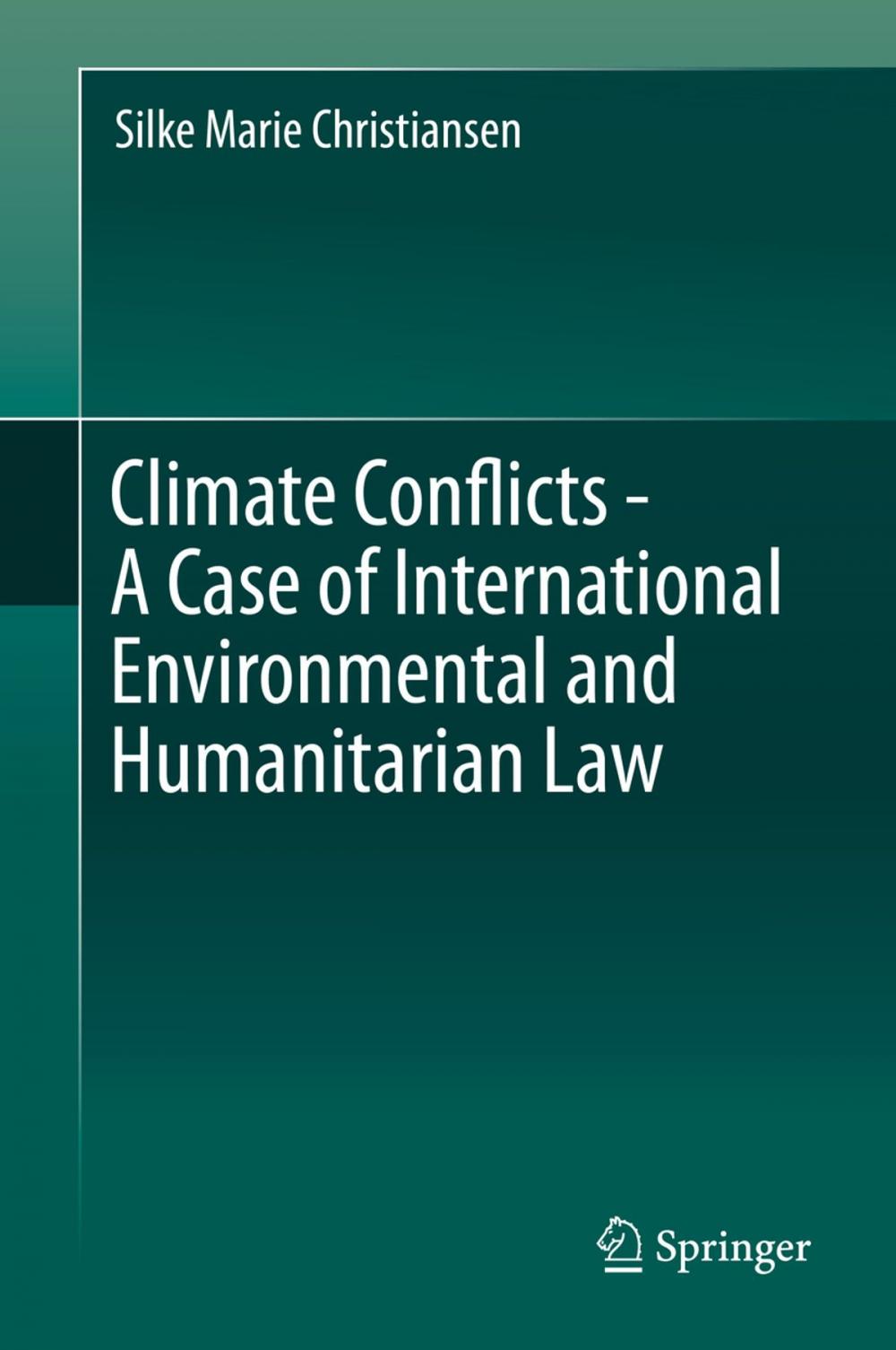 Big bigCover of Climate Conflicts - A Case of International Environmental and Humanitarian Law