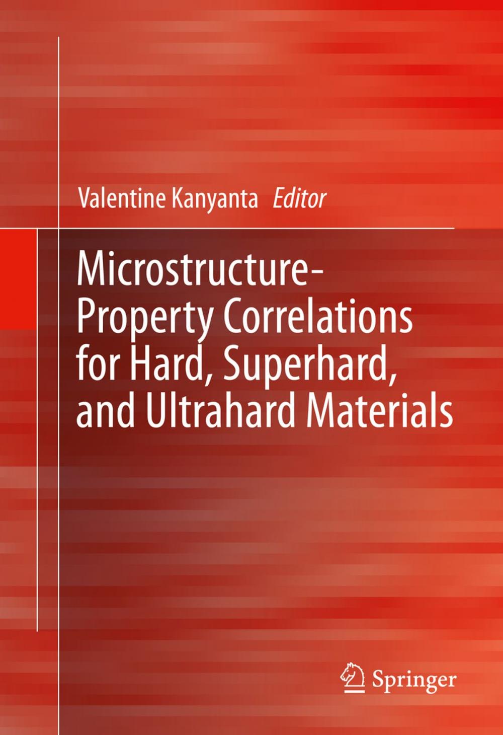 Big bigCover of Microstructure-Property Correlations for Hard, Superhard, and Ultrahard Materials