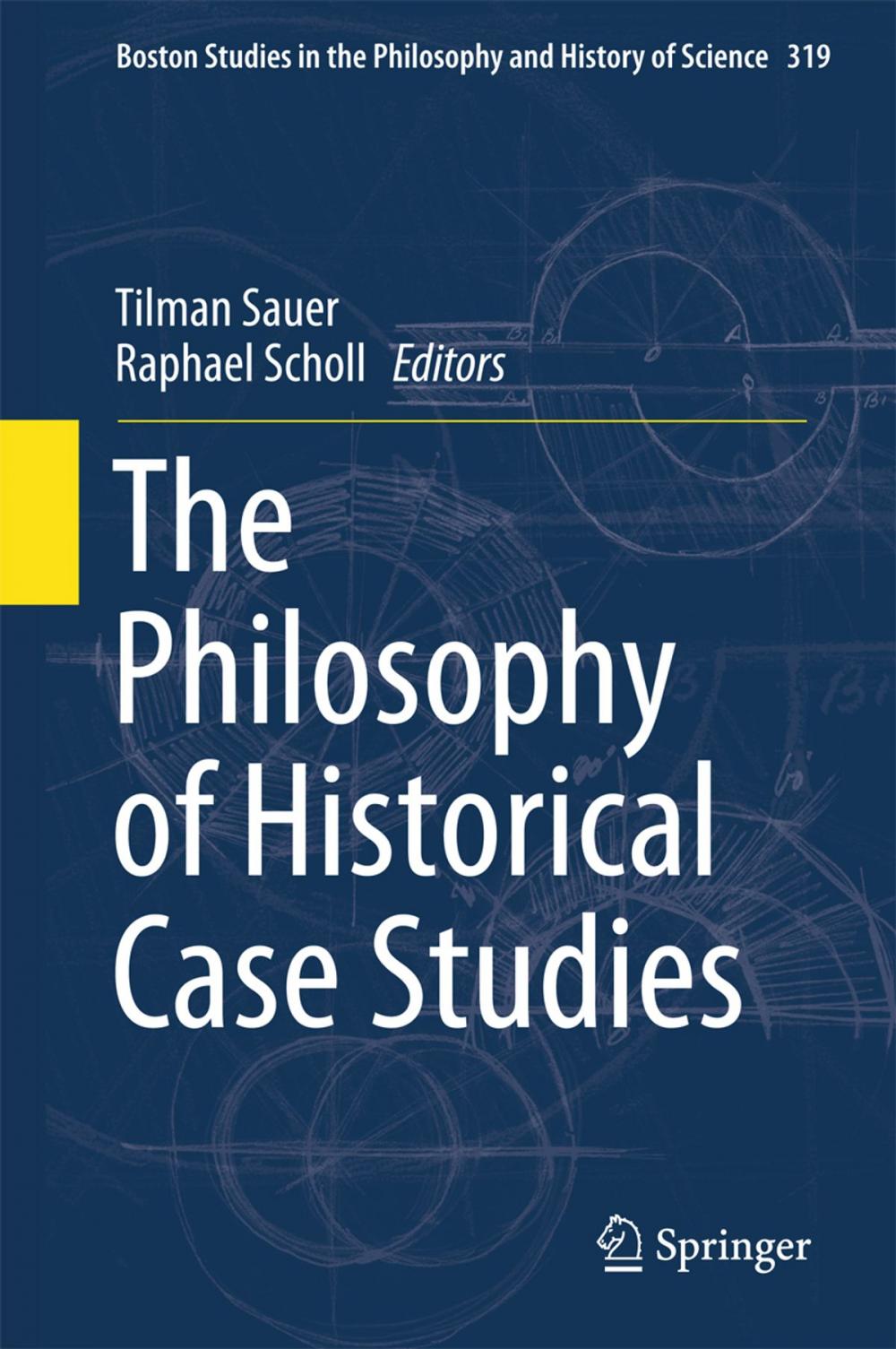 Big bigCover of The Philosophy of Historical Case Studies