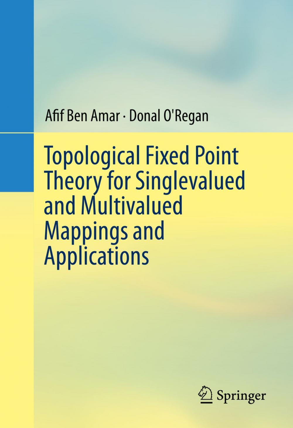 Big bigCover of Topological Fixed Point Theory for Singlevalued and Multivalued Mappings and Applications
