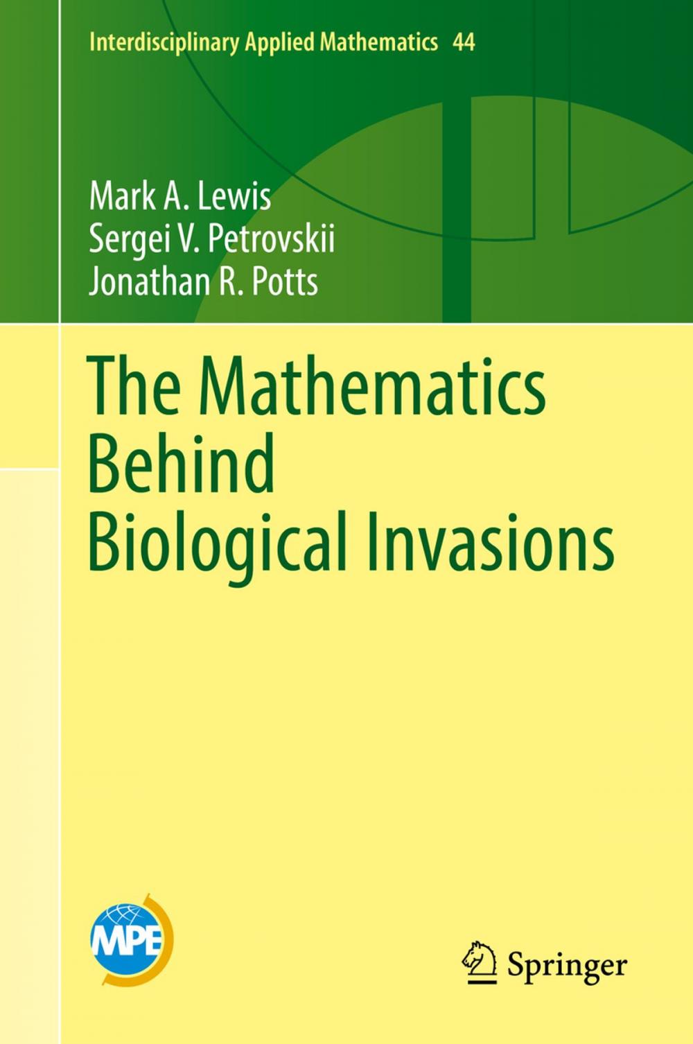 Big bigCover of The Mathematics Behind Biological Invasions