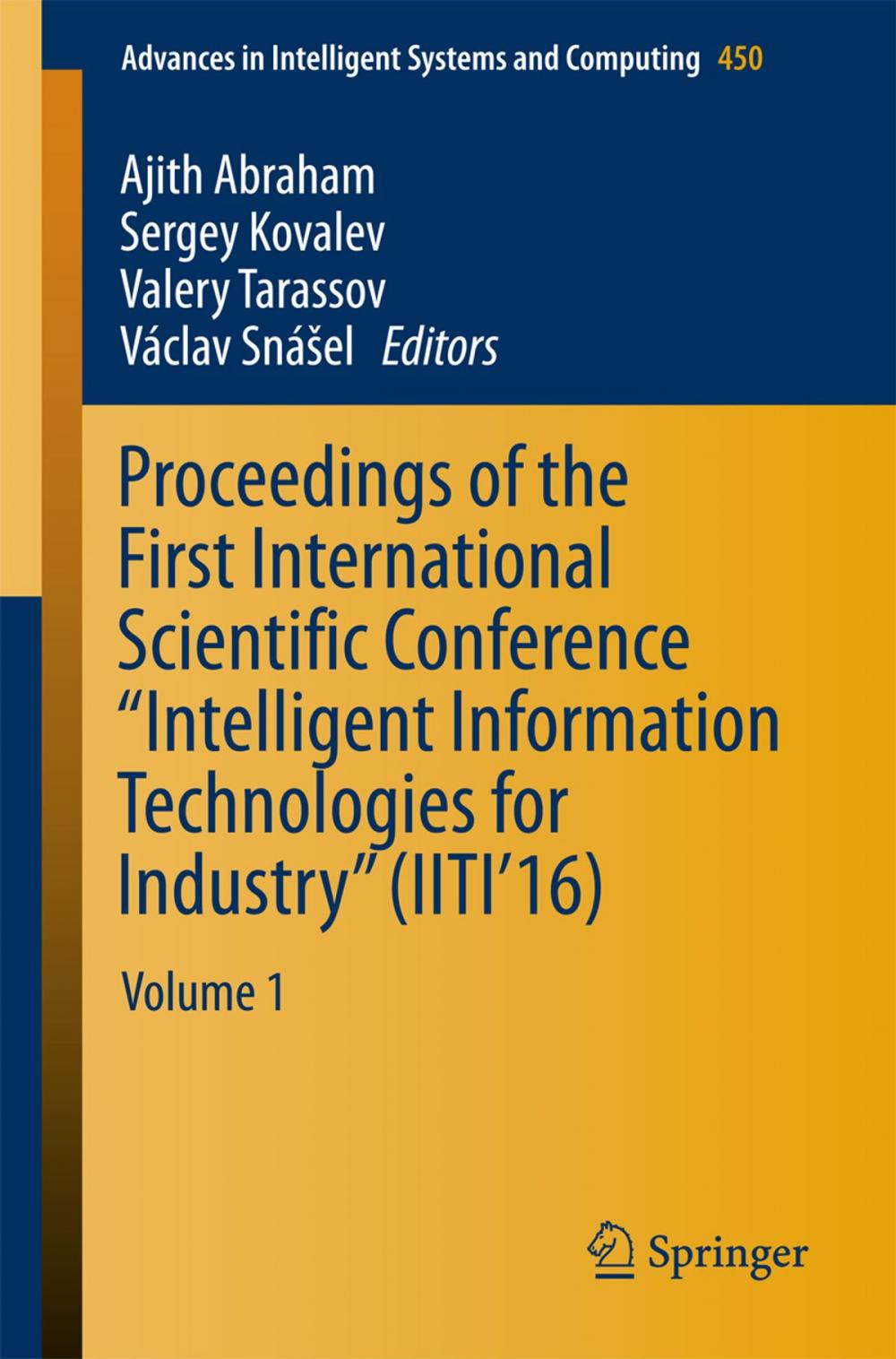 Big bigCover of Proceedings of the First International Scientific Conference “Intelligent Information Technologies for Industry” (IITI’16)