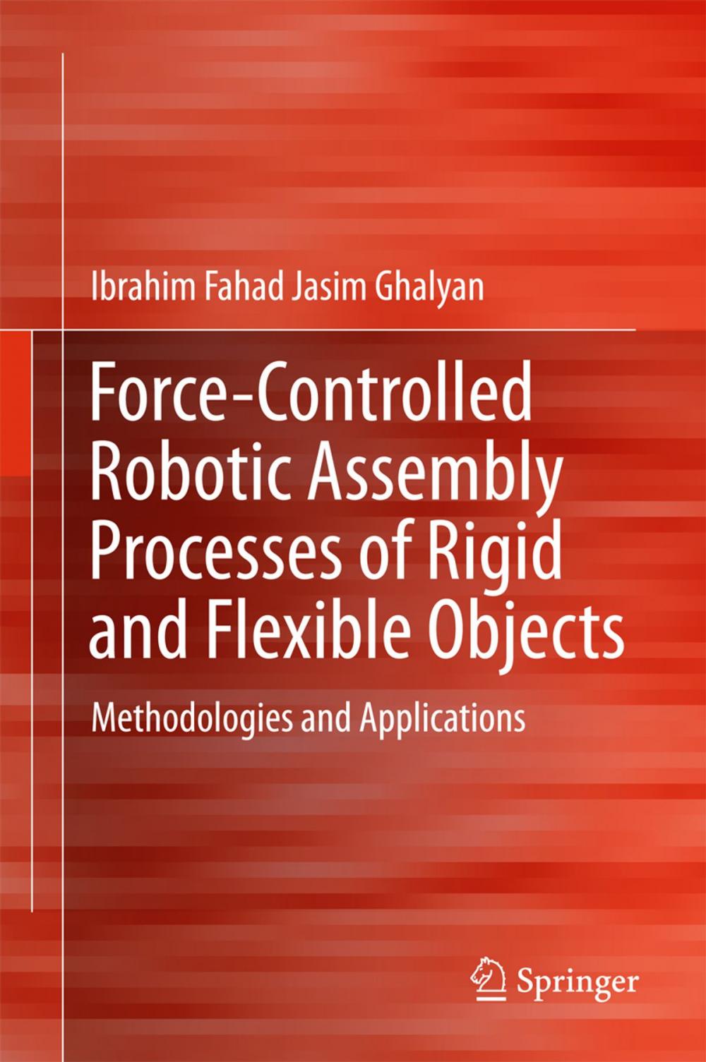 Big bigCover of Force-Controlled Robotic Assembly Processes of Rigid and Flexible Objects