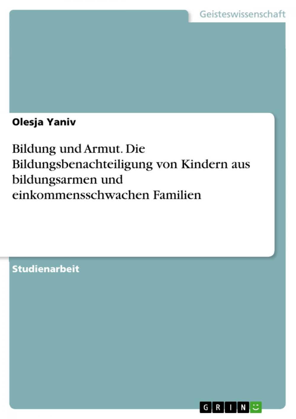 Big bigCover of Bildung und Armut. Die Bildungsbenachteiligung von Kindern aus bildungsarmen und einkommensschwachen Familien