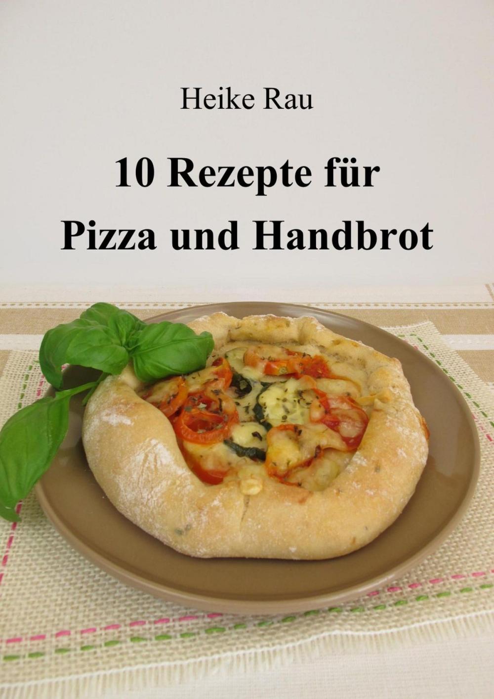 Big bigCover of 10 Rezepte für Pizza und Handbrot