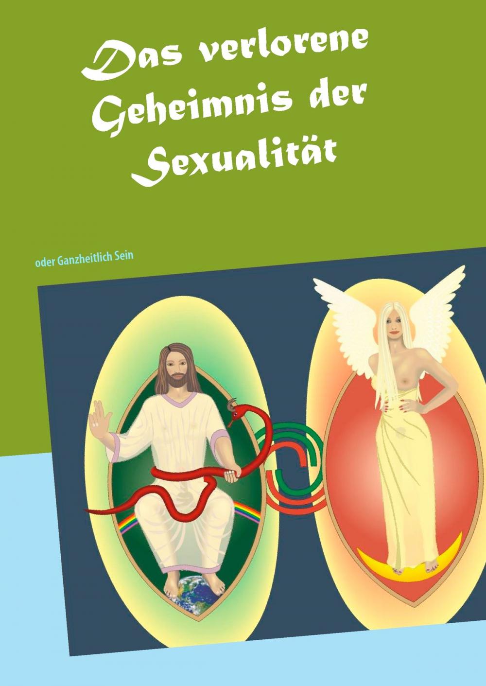 Big bigCover of Das verlorene Geheimnis der Sexualität