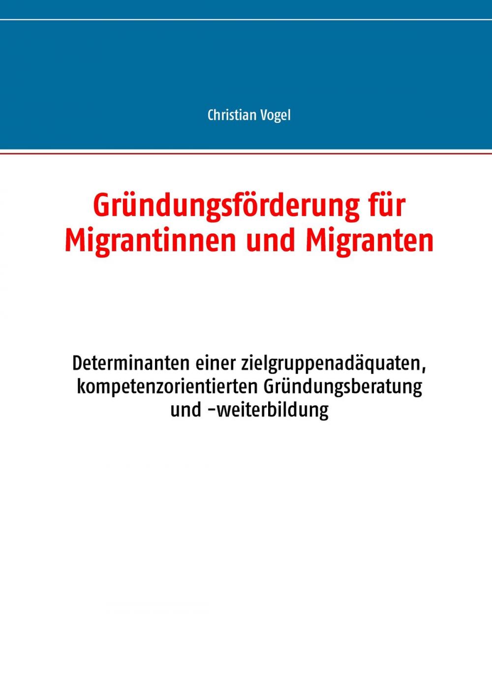 Big bigCover of Gründungsförderung für Migrantinnen und Migranten