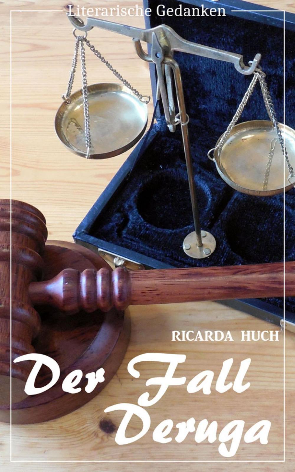 Big bigCover of Der Fall Deruga (Ricarda Huch) (Literarische Gedanken Edition)