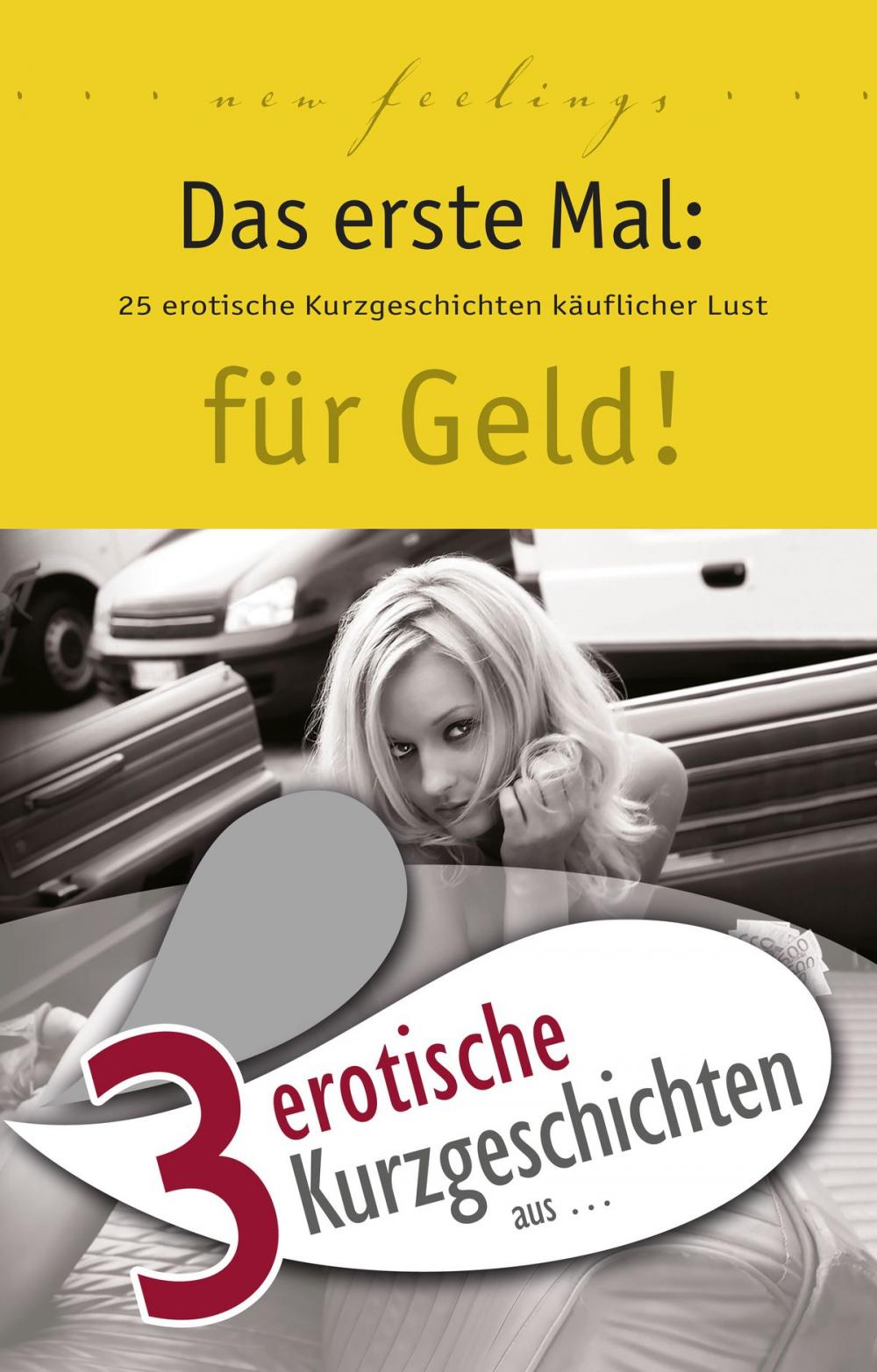 Big bigCover of 3 erotische Kurzgeschichten aus: "Das erste Mal: für Geld!"