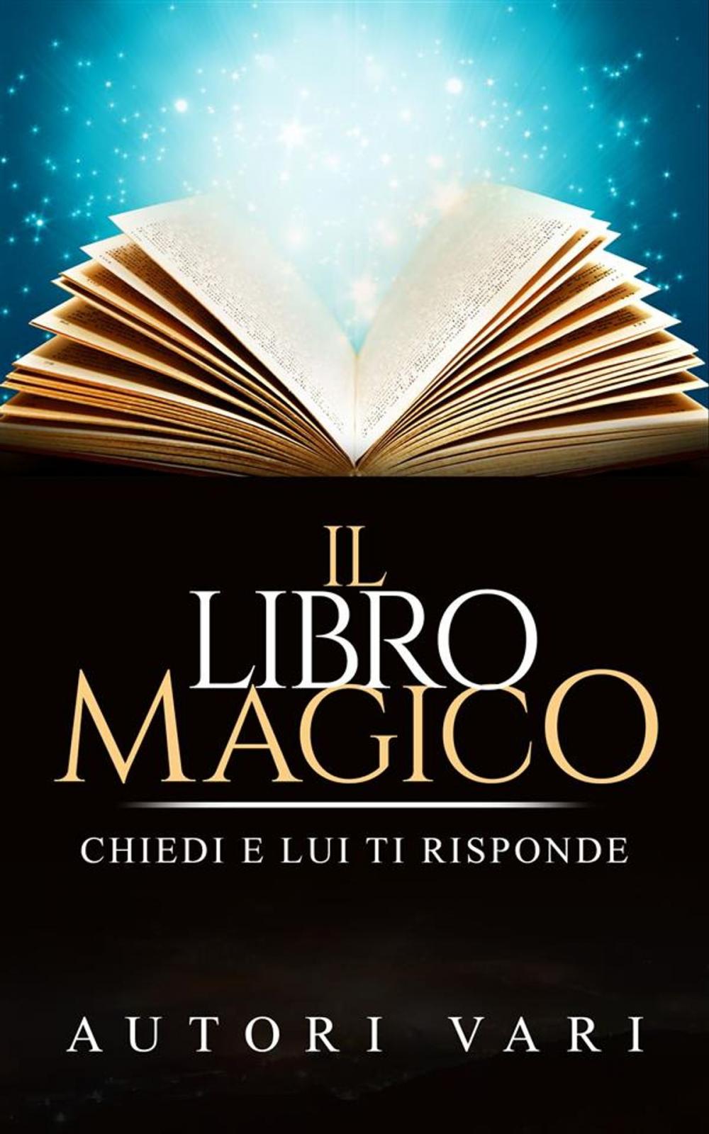 Big bigCover of Il libro magico - chiedi e lui ti risponde