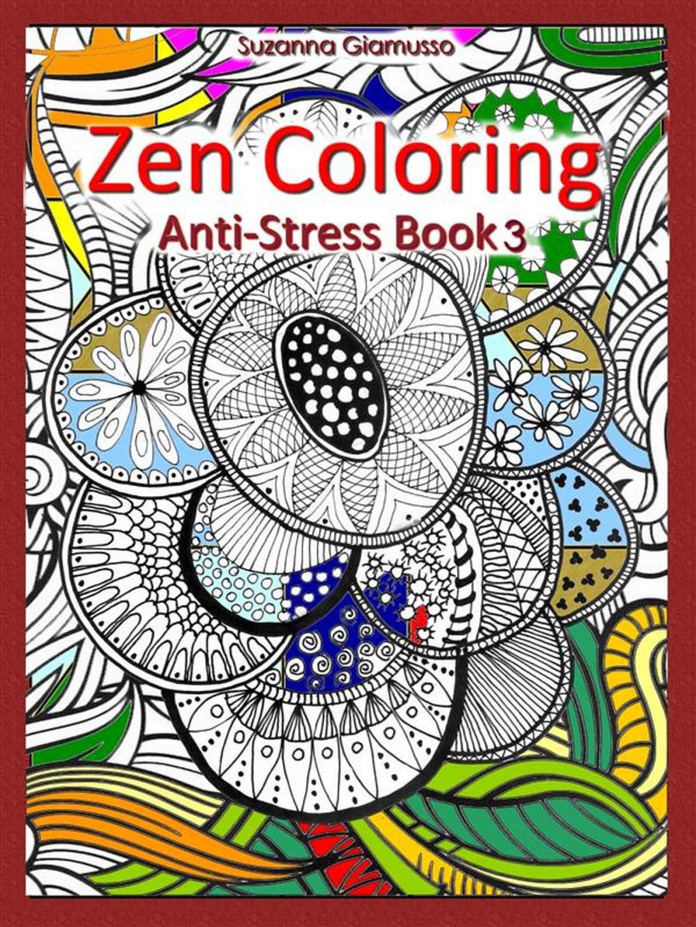 Big bigCover of Zen Coloring: Anti-Stress Book 3