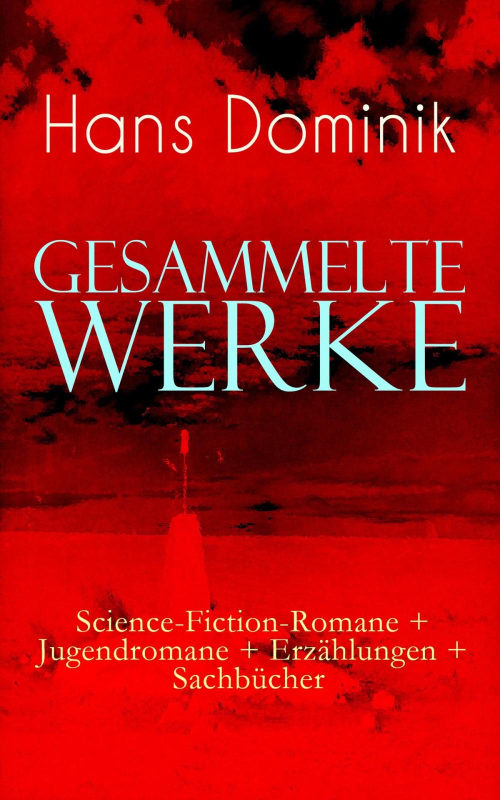 Big bigCover of Gesammelte Werke: Science-Fiction-Romane + Jugendromane + Erzählungen + Sachbücher