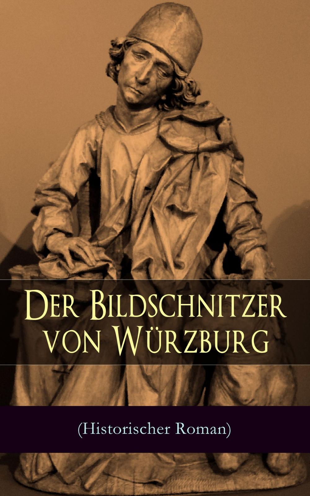 Big bigCover of Der Bildschnitzer von Würzburg (Historischer Roman)