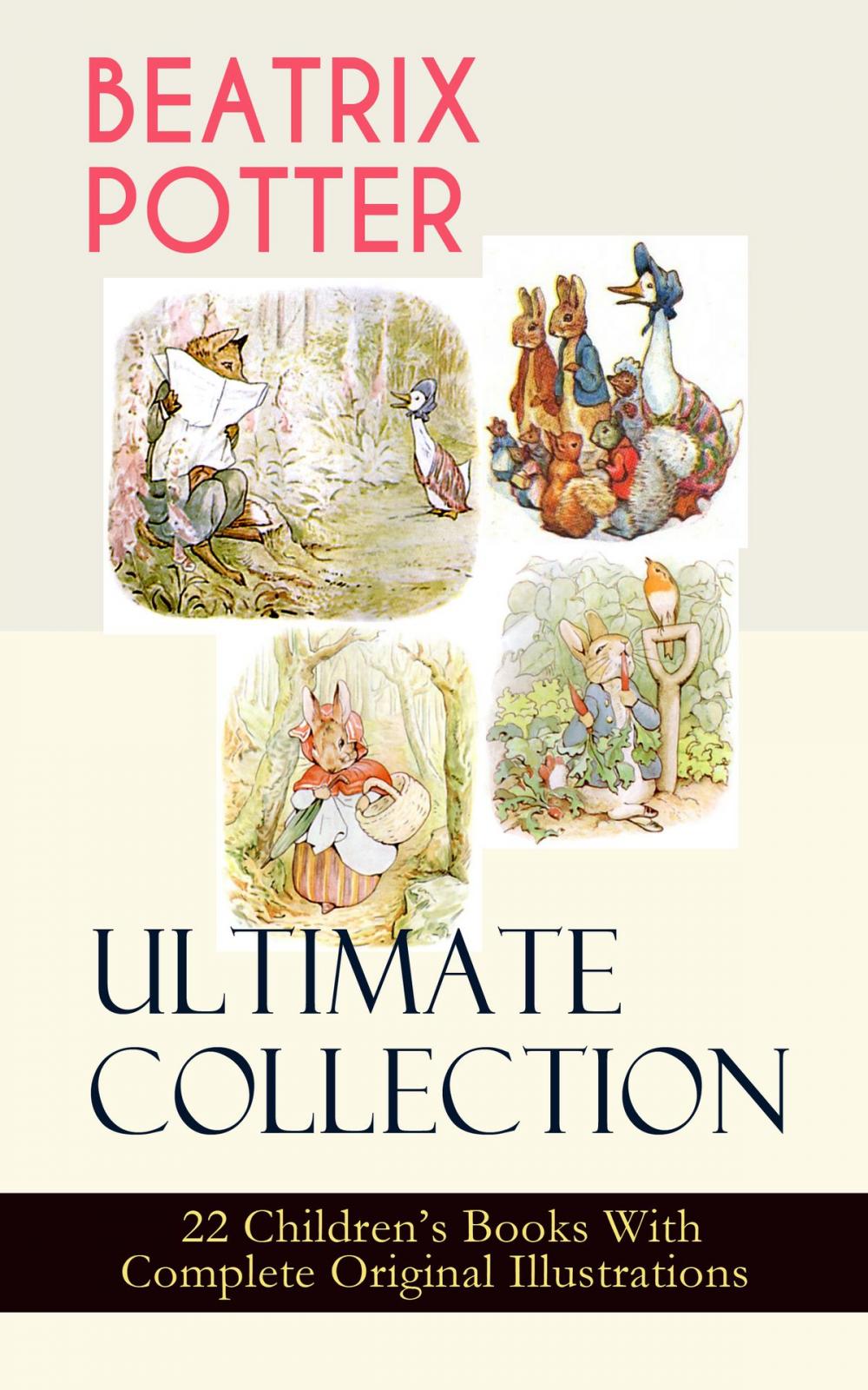 Big bigCover of BEATRIX POTTER Ultimate Collection - 22 Children's Books With Complete Original Illustrations