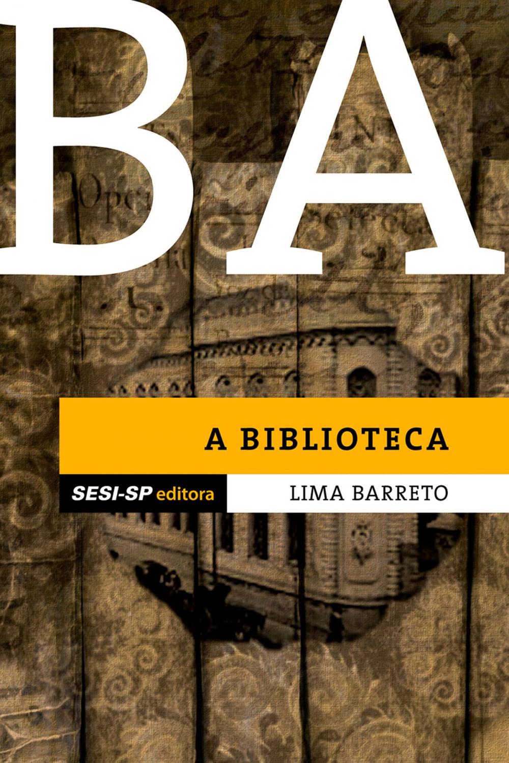 Big bigCover of Lima Barreto - A biblioteca